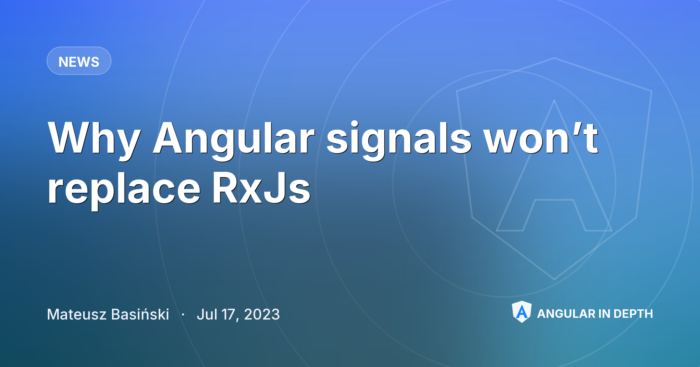 Why Angular signals won’t replace RxJs — News article by Mateusz Basiński on Angular In Depth