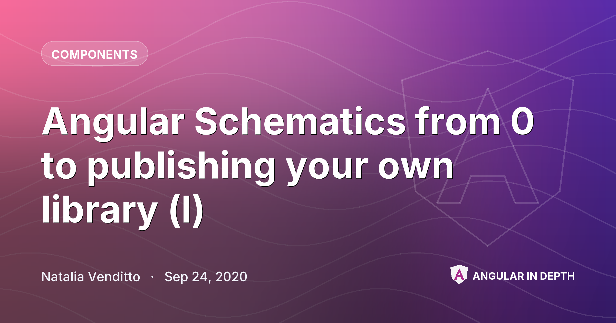 Angular Schematics from 0 to publishing your own library (I) Angular Schematics from 0 to publishing your own library (I) — Components article by Natalia Venditto on Angular In Depth
