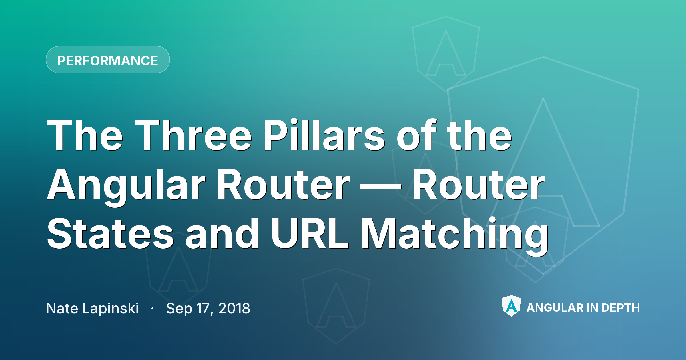 The Three Pillars of the Angular Router — Router States and URL Matching — Performance article by Nate Lapinski on Angular In Depth