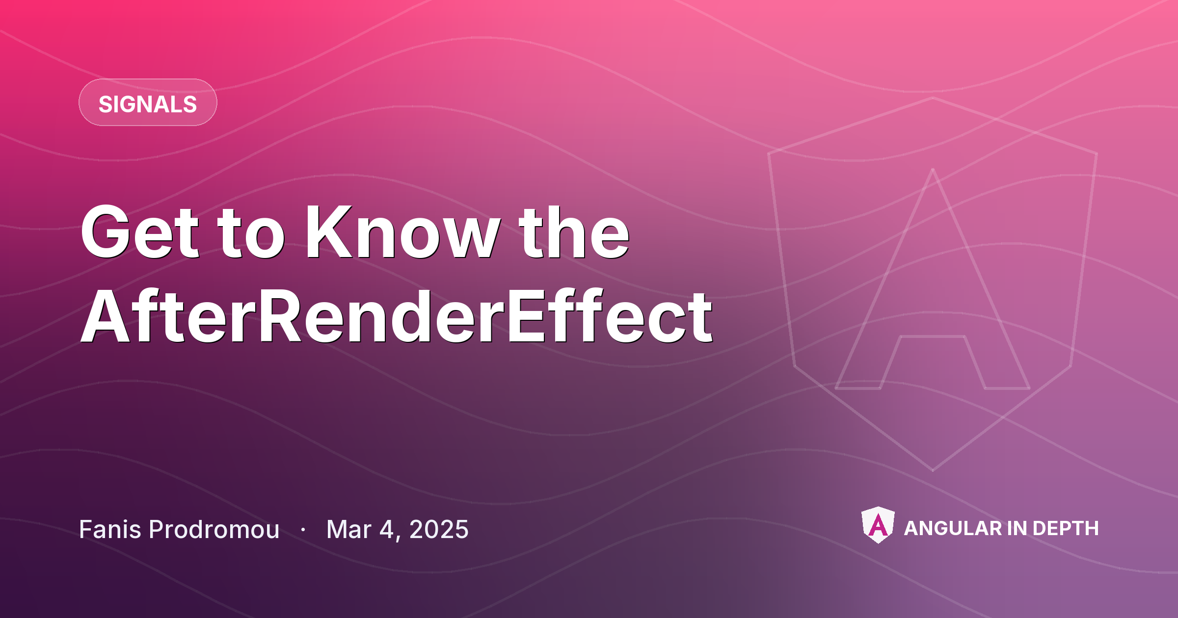 Get to Know the AfterRenderEffect — Signals article by Fanis Prodromou on Angular In Depth
