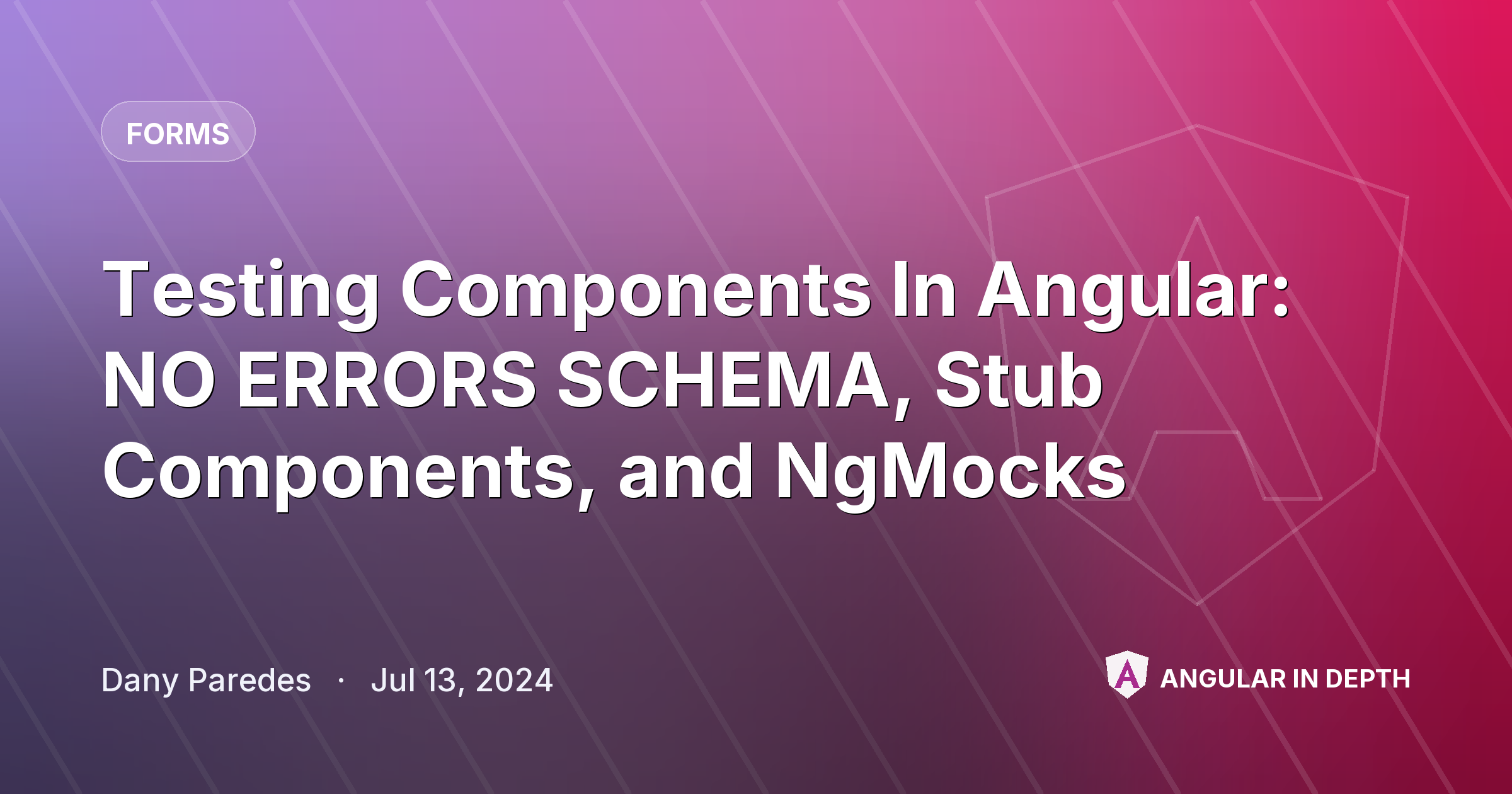 Testing Components In Angular: NO ERRORS SCHEMA, Stub Components, and NgMocks — Forms article by Dany Paredes on Angular In Depth