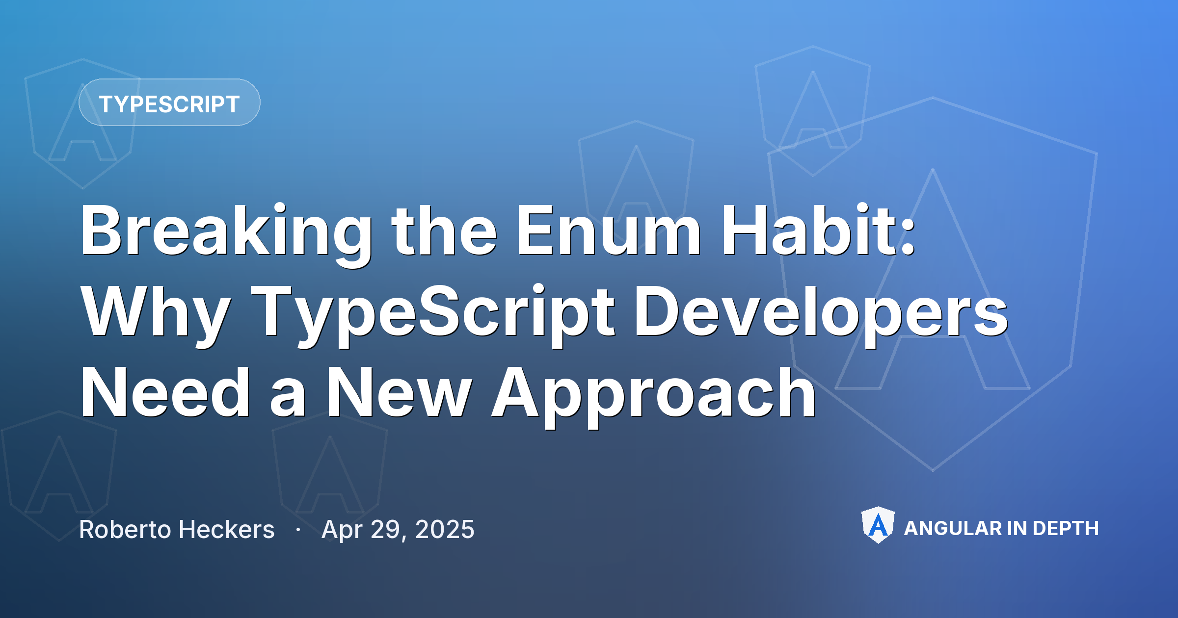 Breaking the Enum Habit: Why TypeScript Developers Need a New Approach Breaking the Enum Habit: Why TypeScript Developers Need a New Approach — TypeScript article by Roberto Heckers on Angular In Depth