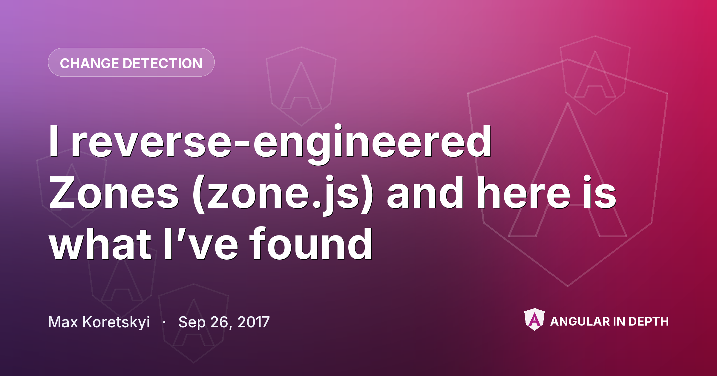 I reverse-engineered Zones (zone.js) and here is what I’ve found — Change Detection article by Max Koretskyi on Angular In Depth