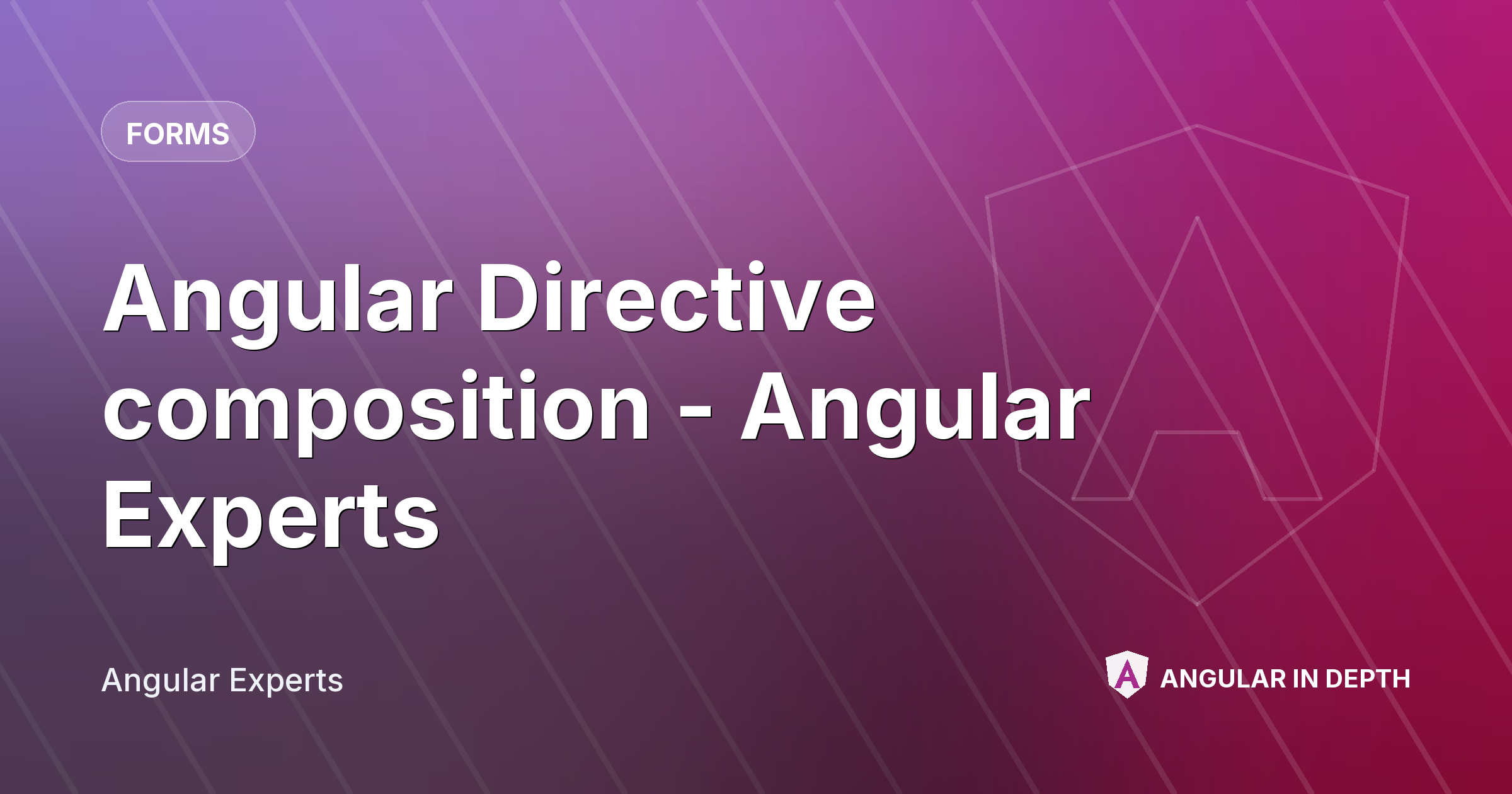 Angular Directive composition - Angular Experts — Forms article by Angular Experts on Angular In Depth