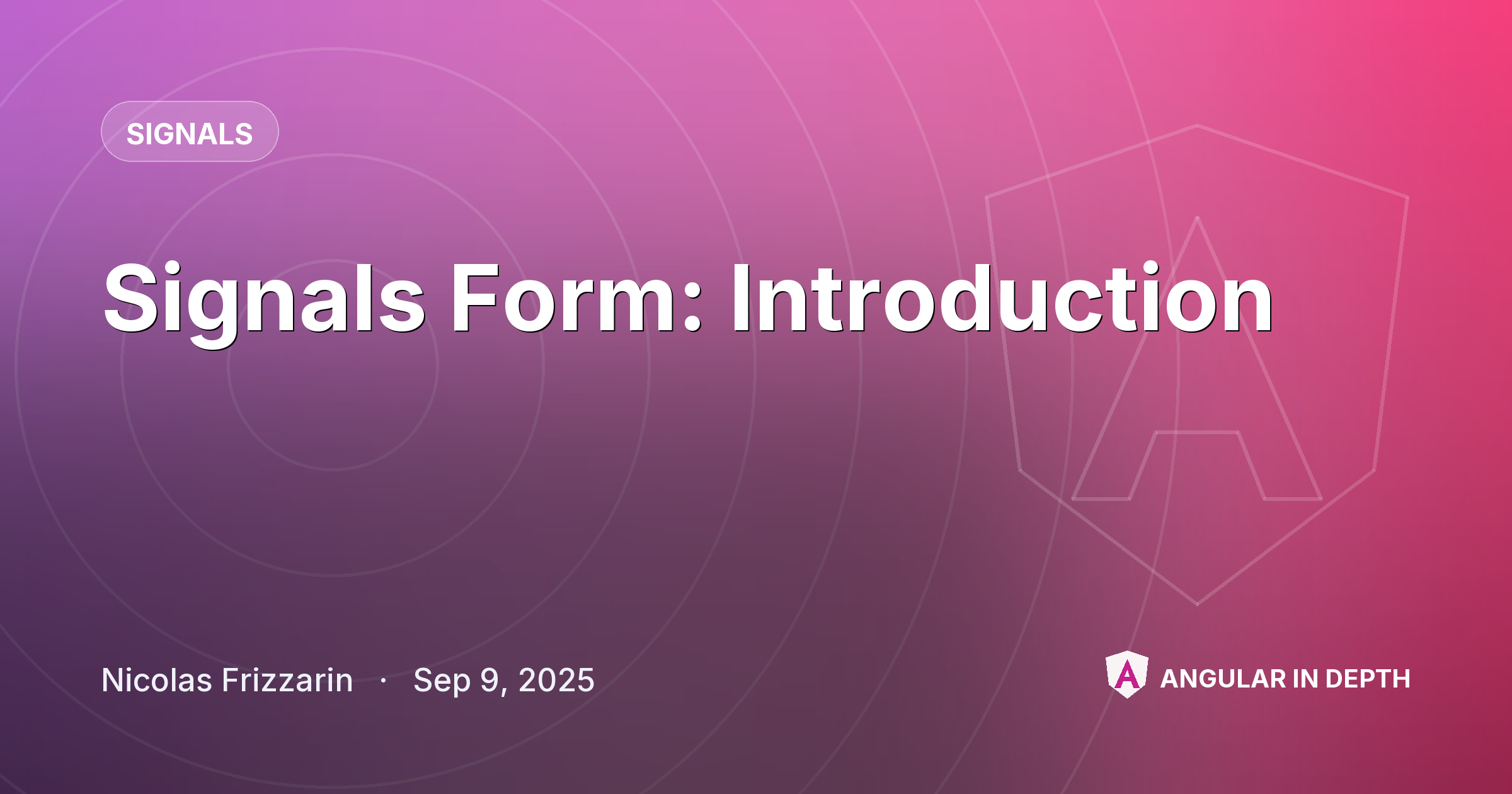Signals Form: Introduction — Signals article by Nicolas Frizzarin on Angular In Depth