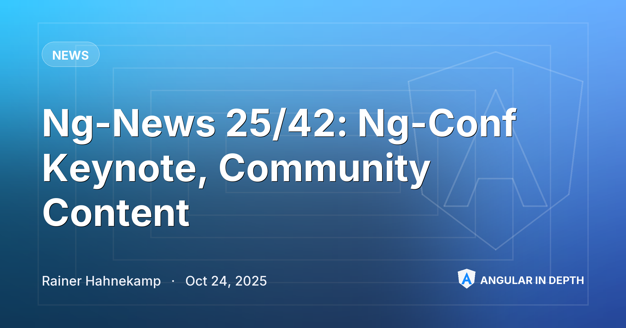 Ng-News 25/42: Ng-Conf Keynote, Community Content — News article by Rainer Hahnekamp on Angular In Depth
