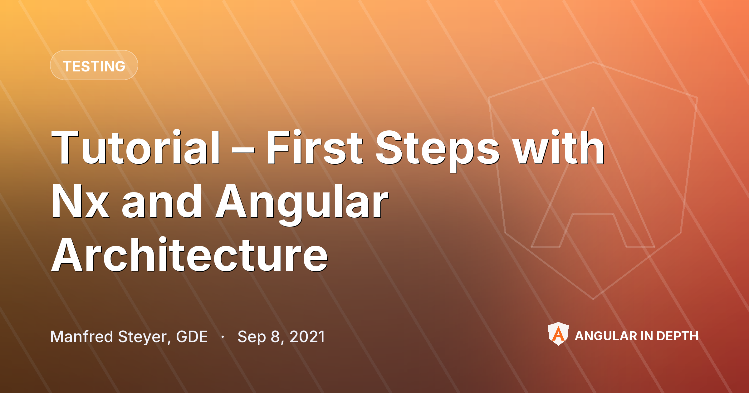 Tutorial – First Steps with Nx and Angular Architecture Tutorial – First Steps with Nx and Angular Architecture — Testing article by Manfred Steyer, GDE on Angular In Depth