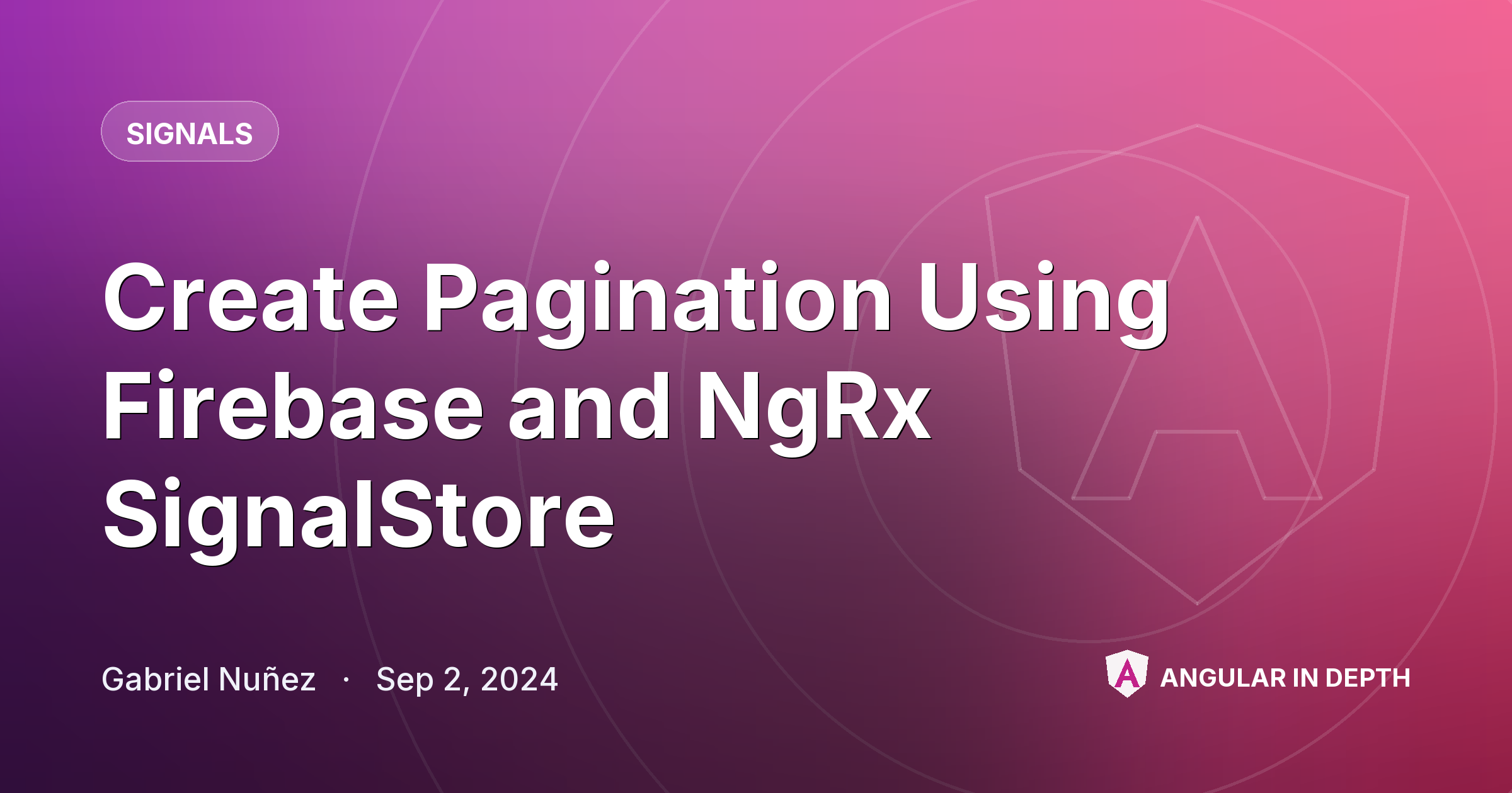 Create Pagination Using Firebase and NgRx SignalStore Create Pagination Using Firebase and NgRx SignalStore — Signals article by Gabriel Nuñez on Angular In Depth