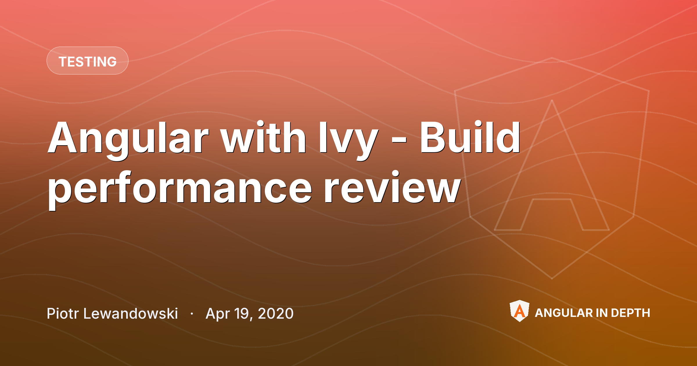 Angular with Ivy - Build performance review Angular with Ivy - Build performance review — Testing article by Piotr Lewandowski on Angular In Depth