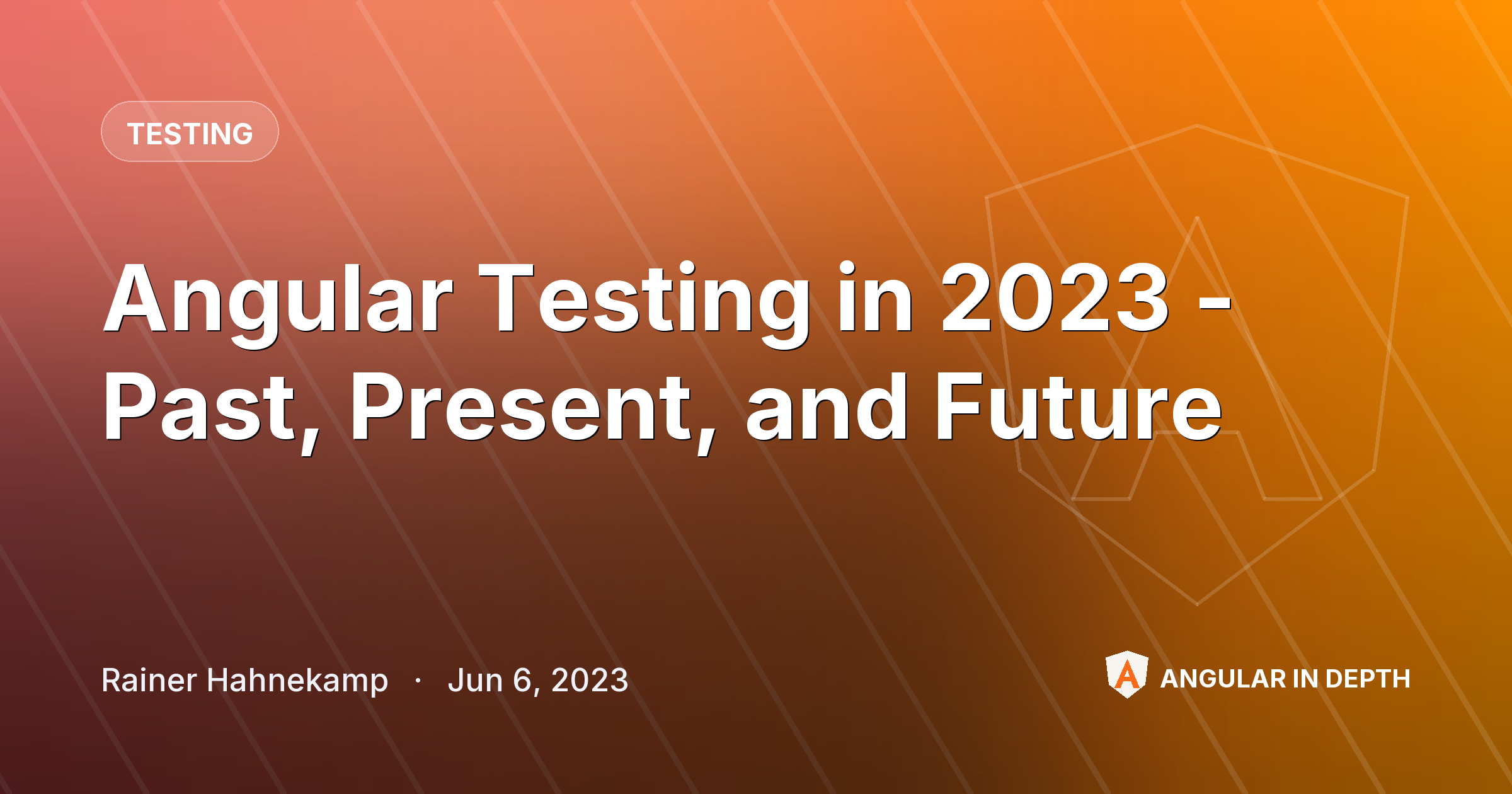 Angular Testing in 2023 - Past, Present, and Future — Testing article by Rainer Hahnekamp on Angular In Depth