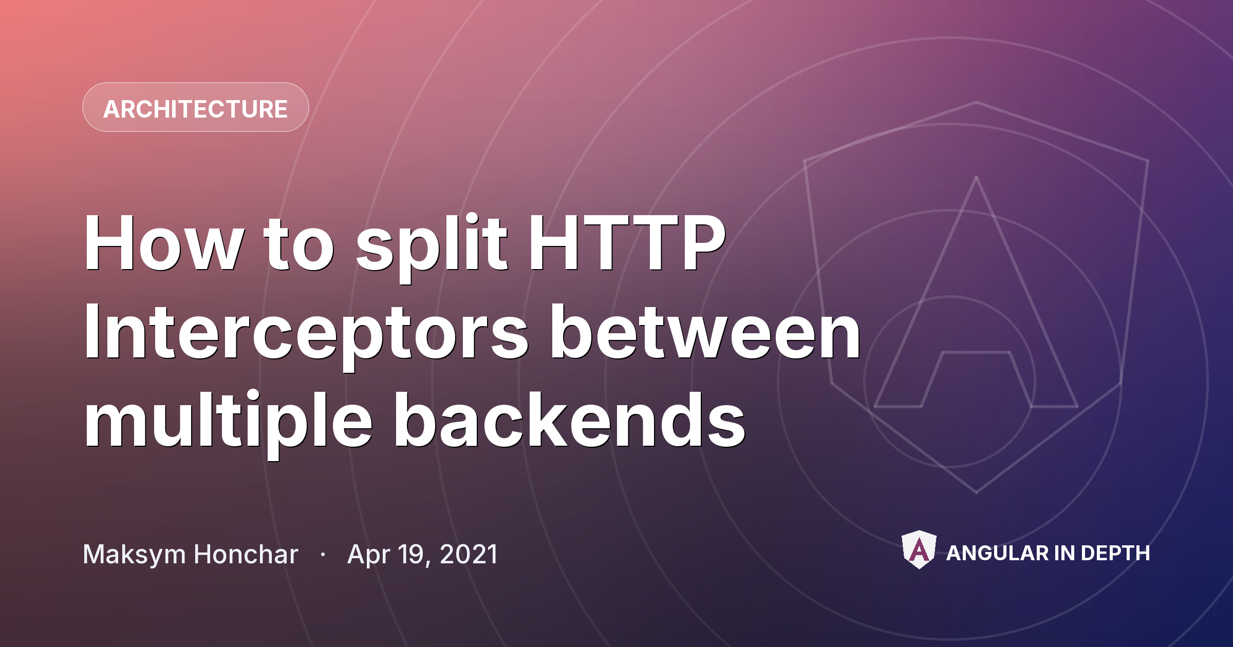 How to split HTTP Interceptors between multiple backends How to split HTTP Interceptors between multiple backends — Architecture article by Maksym Honchar on Angular In Depth