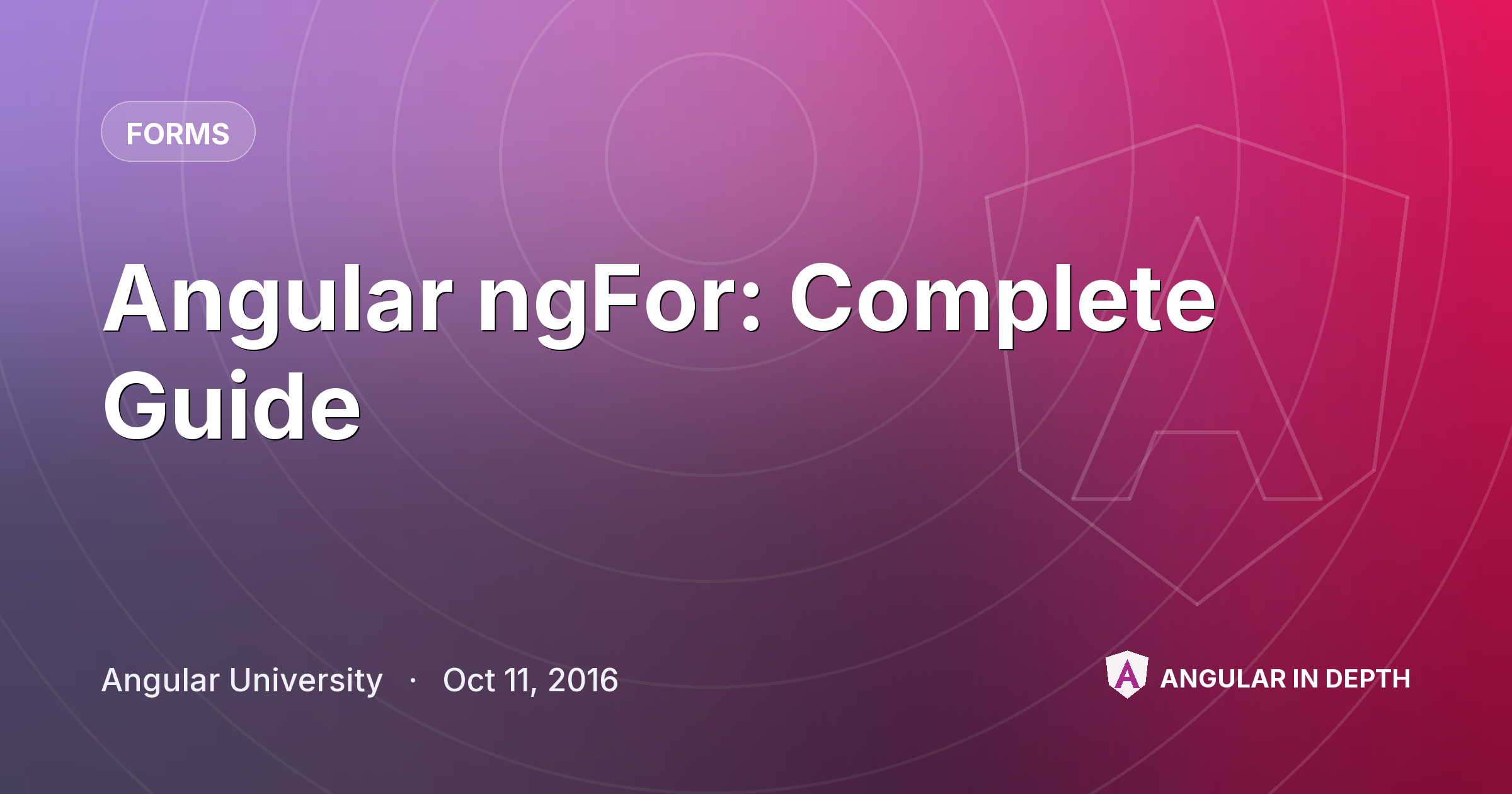 Angular ngFor: Complete Guide — Forms article by Angular University on Angular In Depth