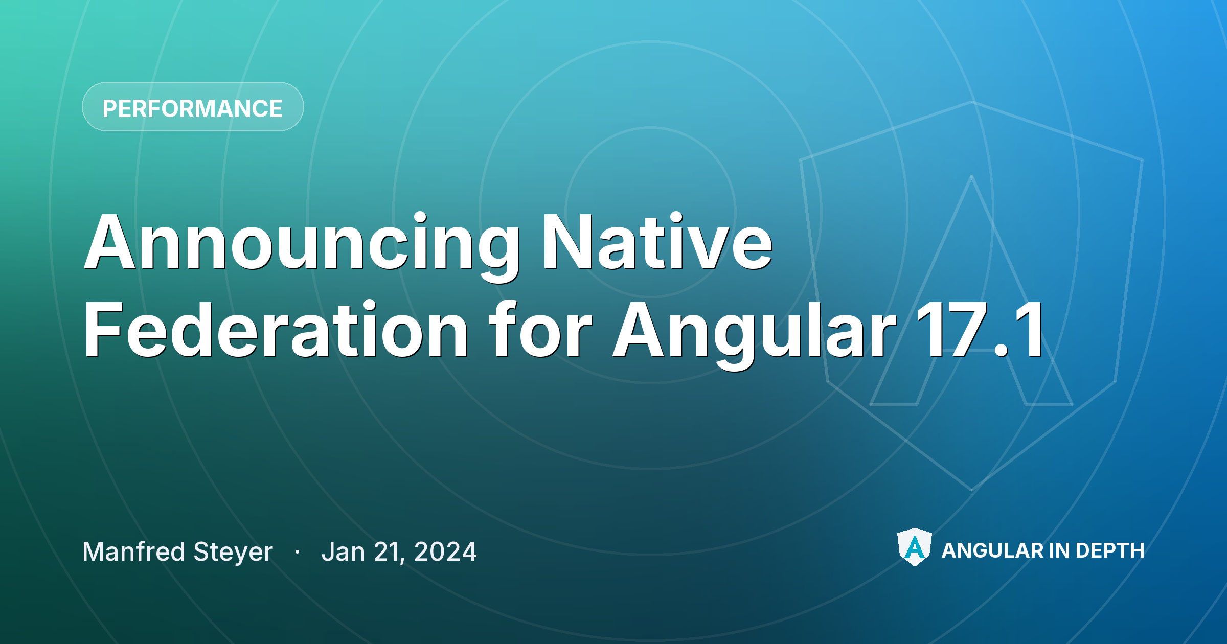 Announcing Native Federation for Angular 17.1 Announcing Native Federation for Angular 17.1 — Performance article by Manfred Steyer on Angular In Depth