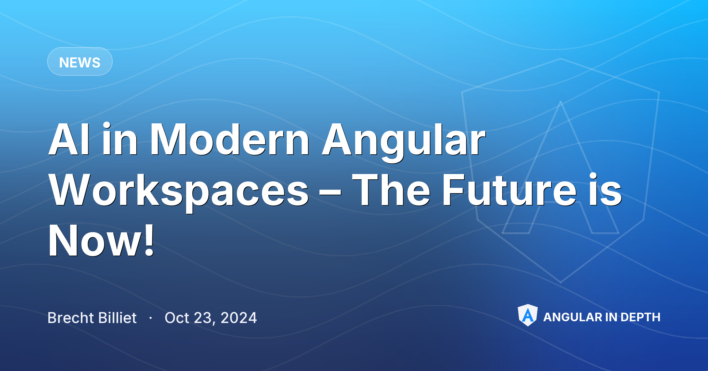 AI in Modern Angular Workspaces – The Future is Now! — News article by Brecht Billiet on Angular In Depth