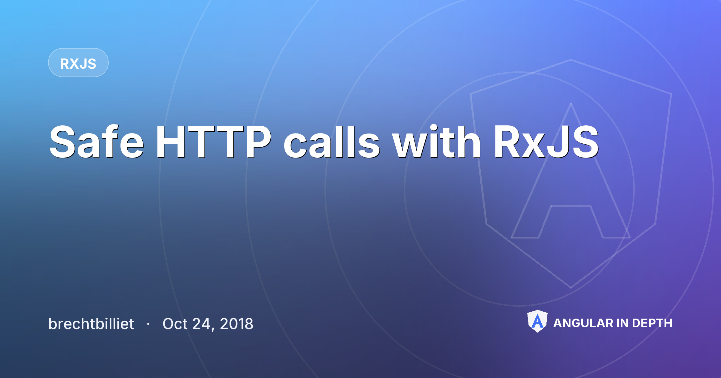Safe HTTP calls with RxJS — RxJS article by brechtbilliet on Angular In Depth