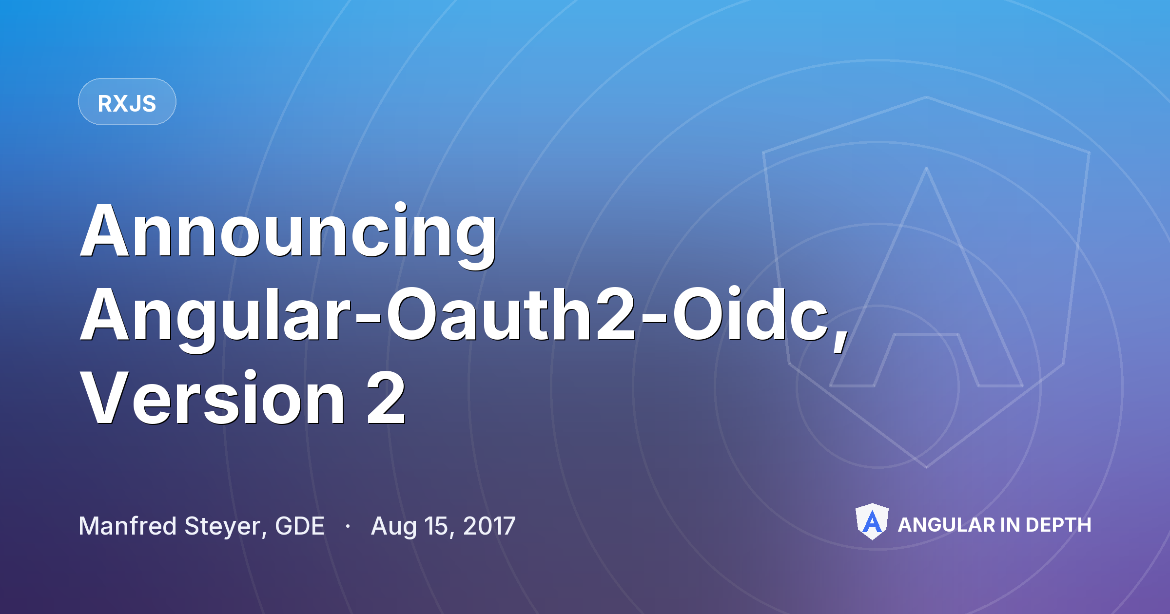 Announcing Angular-Oauth2-Oidc, Version 2 — RxJS article by Manfred Steyer, GDE on Angular In Depth