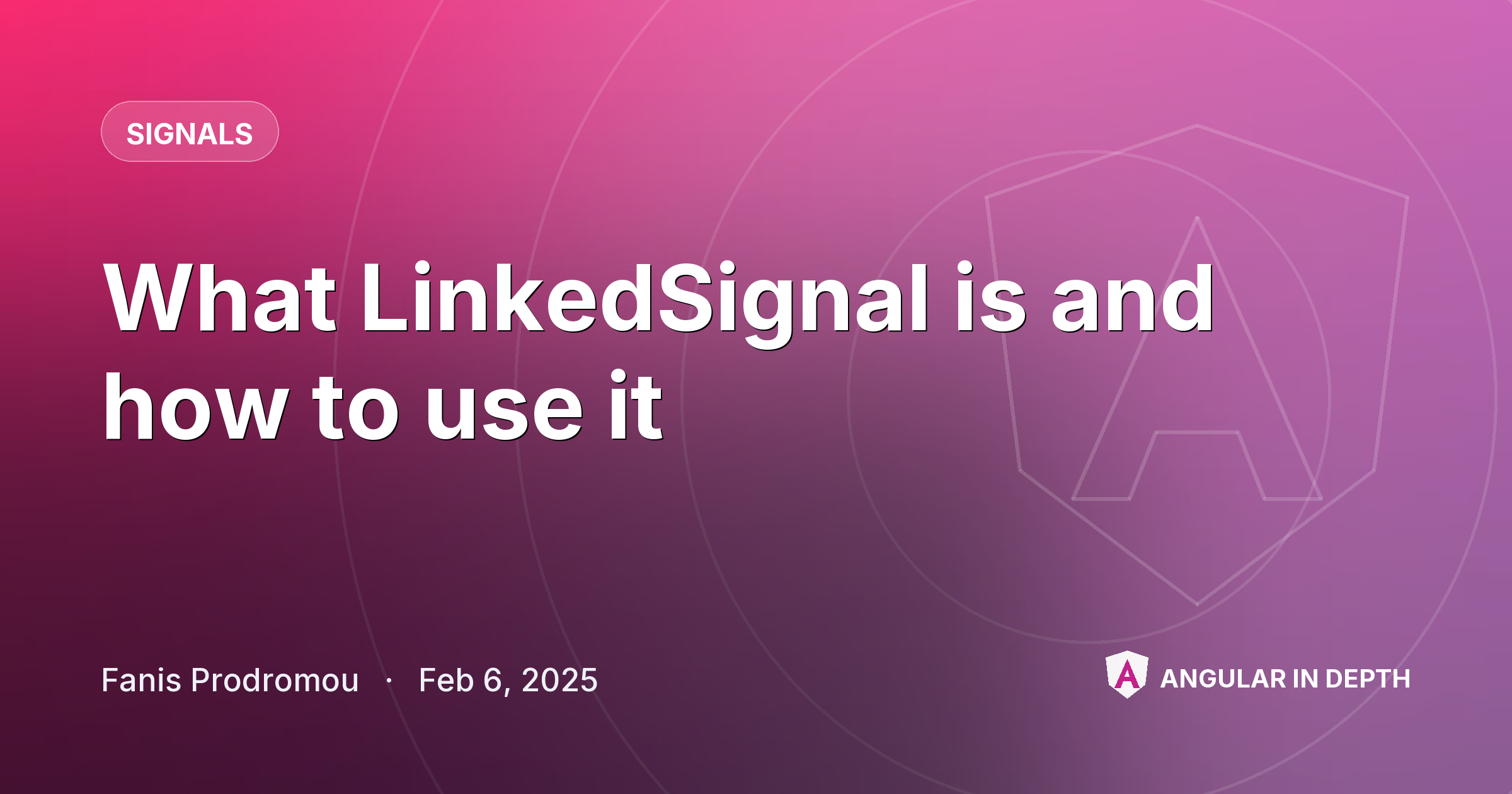 What LinkedSignal is and how to use it — Signals article by Fanis Prodromou on Angular In Depth