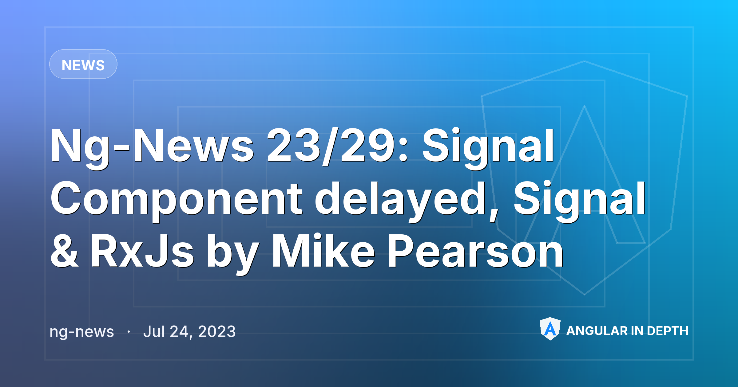 Ng-News 23/29: Signal Component delayed, Signal & RxJs by Mike Pearson — News article by ng-news on Angular In Depth