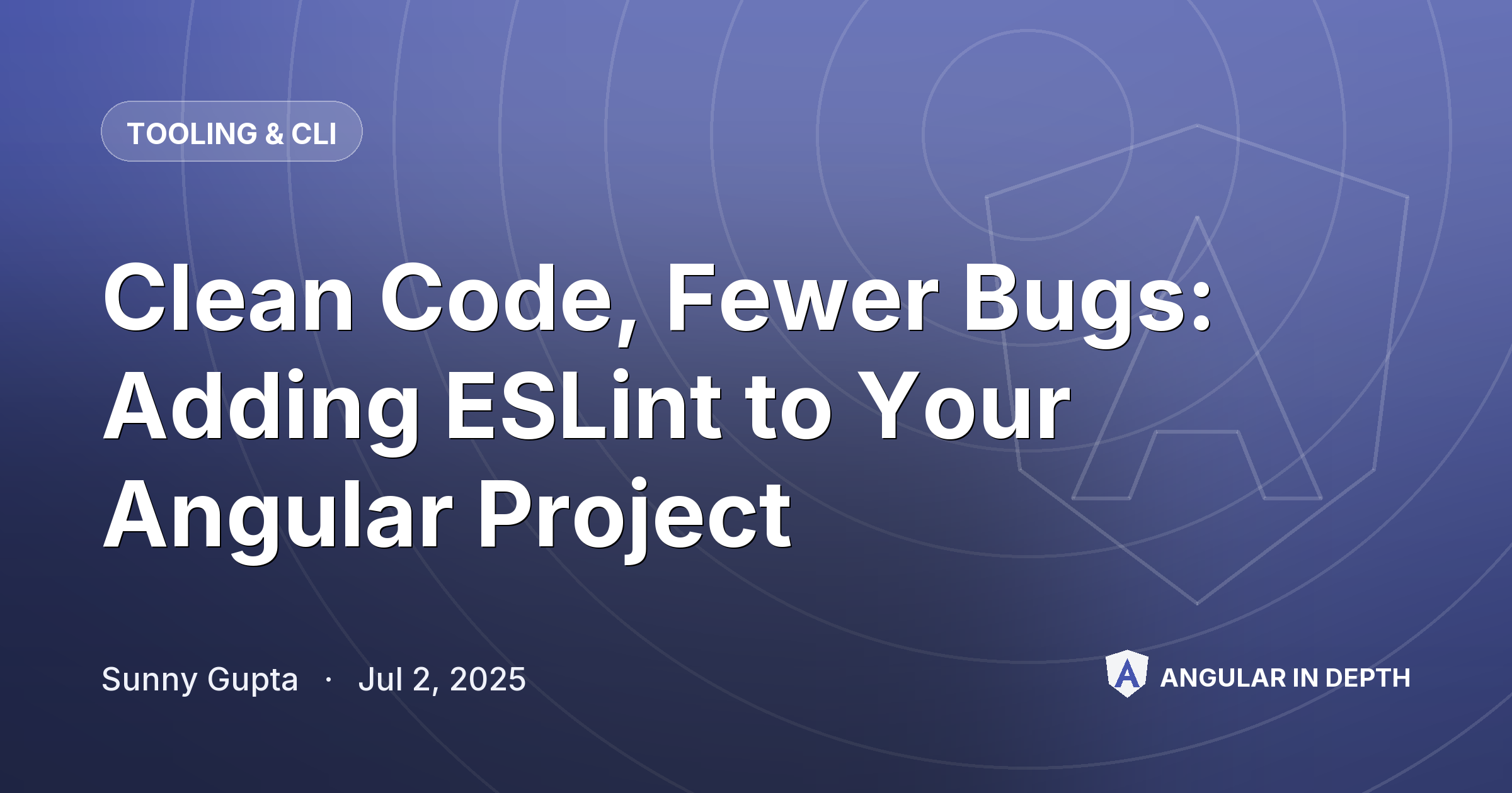 Clean Code, Fewer Bugs: Adding ESLint to Your Angular Project — Tooling & CLI article by Sunny Gupta on Angular In Depth