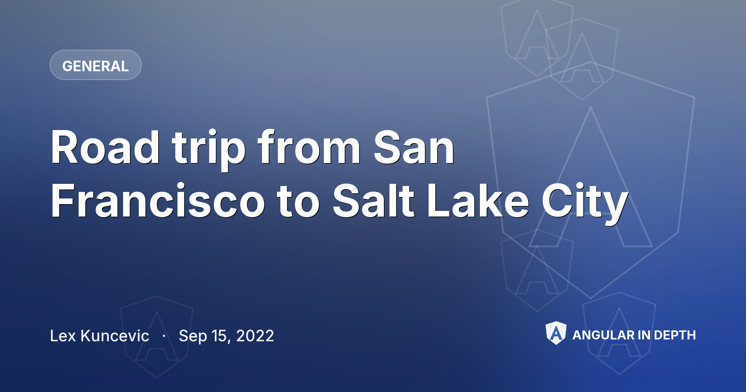 Road trip from San Francisco to Salt Lake City — General article by Lex Kuncevic on Angular In Depth