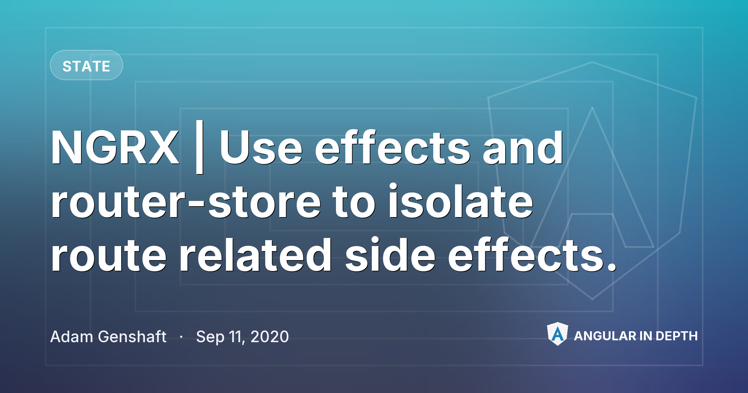 NGRX | Use effects and router-store to isolate route related side effects. — State article by Adam Genshaft on Angular In Depth