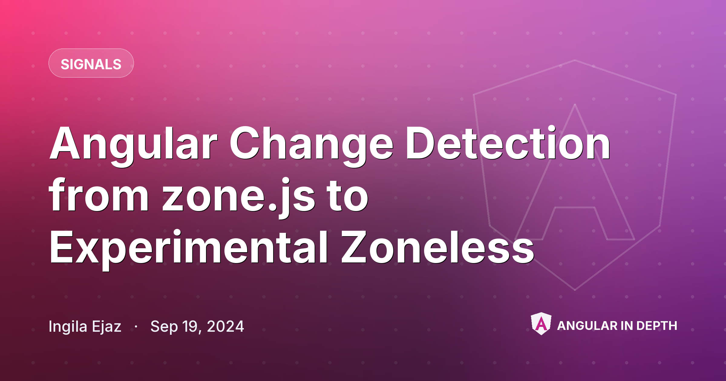 Angular Change Detection from zone.js to Experimental Zoneless — Signals article by Ingila Ejaz on Angular In Depth