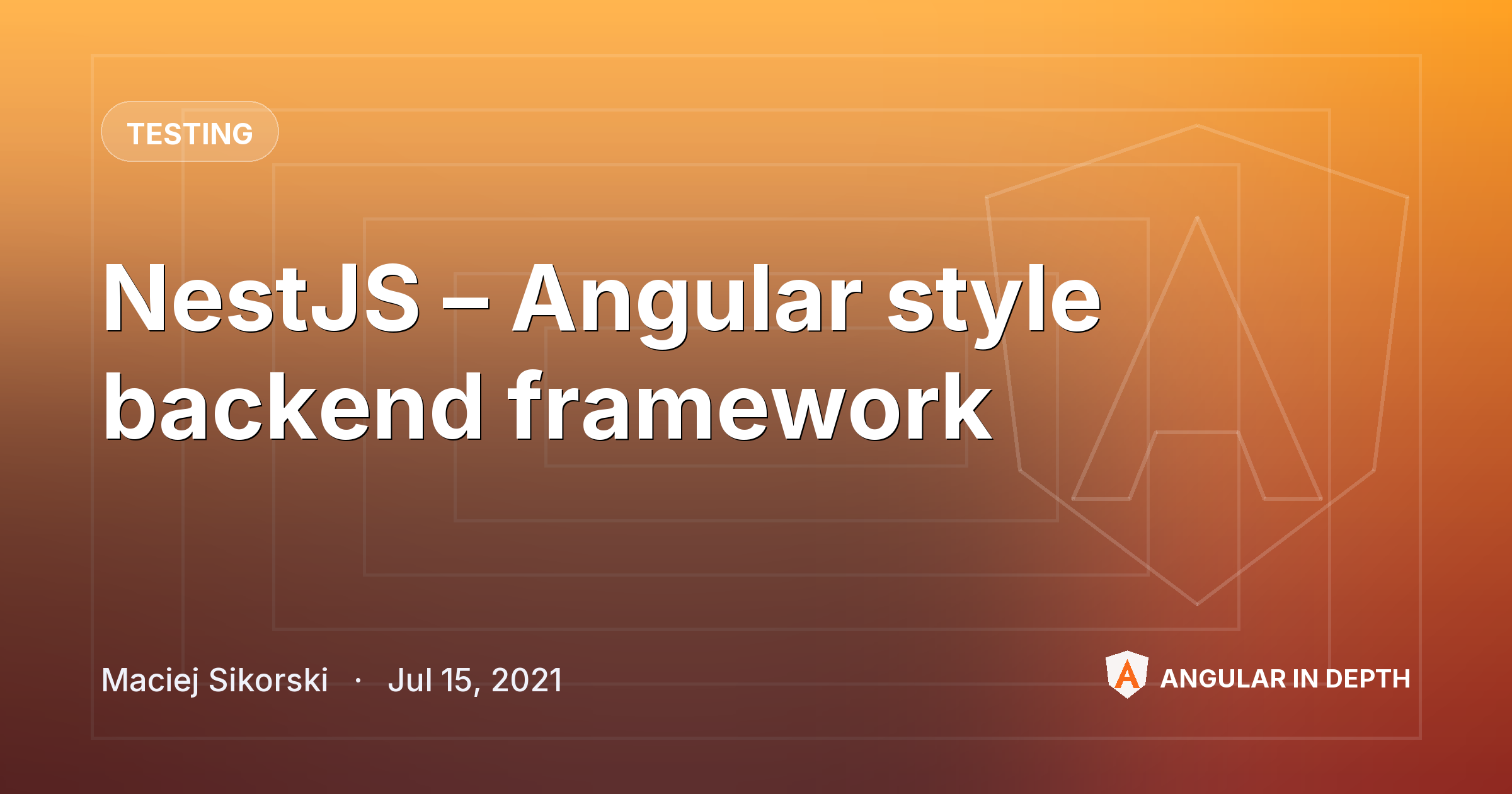 NestJS – Angular style backend framework — Testing article by Maciej Sikorski on Angular In Depth