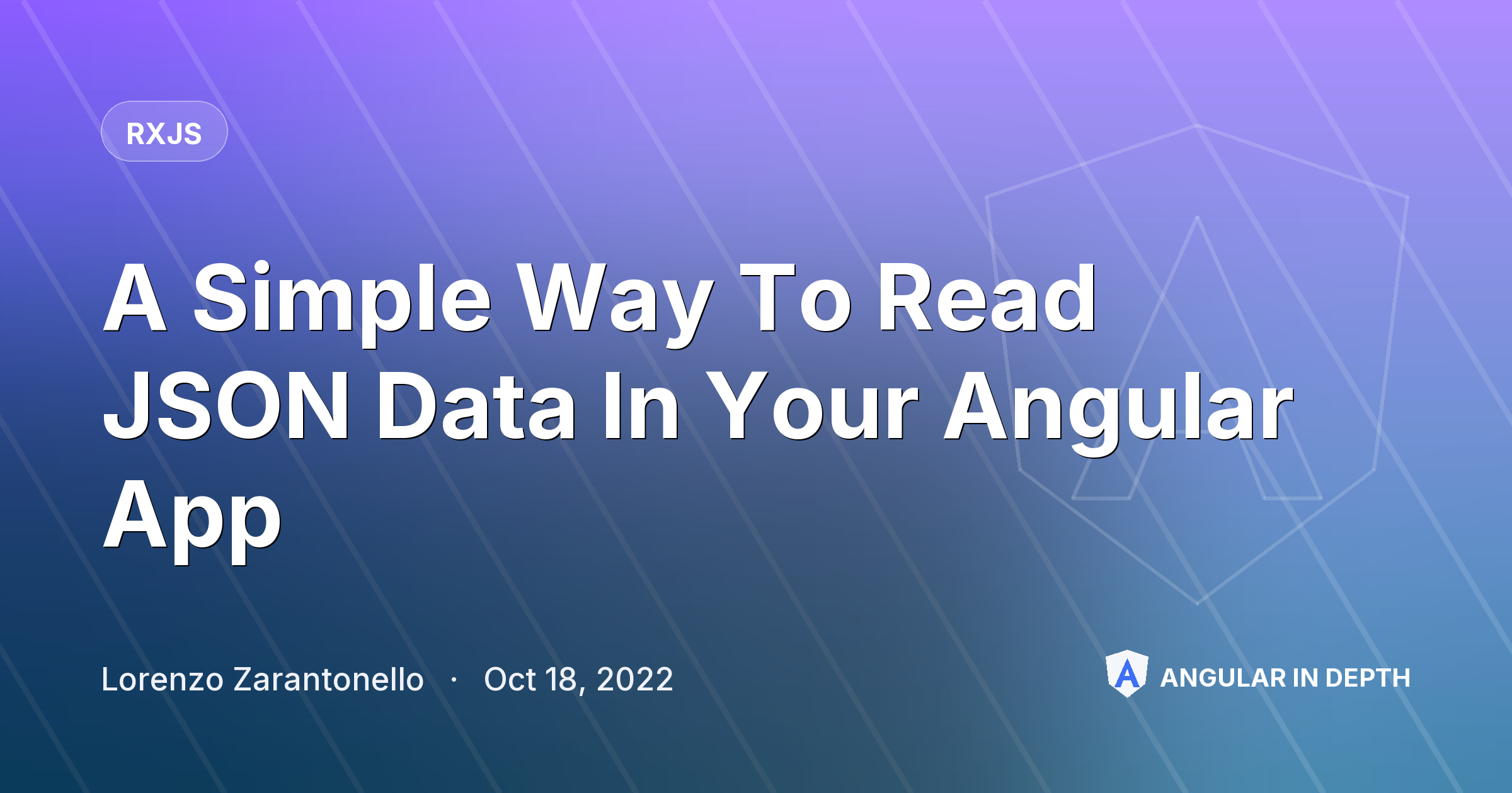 A Simple Way To Read JSON Data In Your Angular App — RxJS article by Lorenzo Zarantonello on Angular In Depth