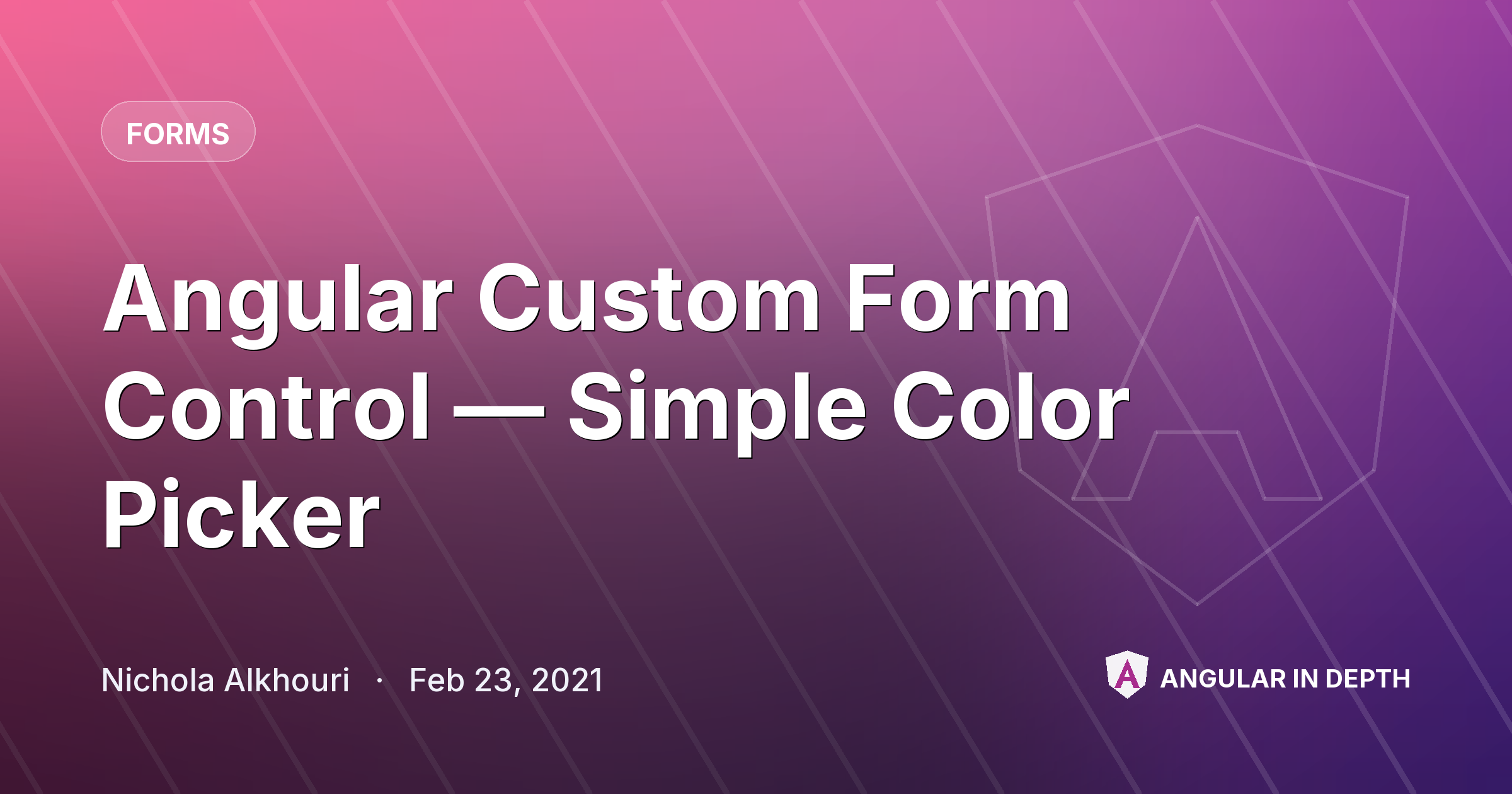 Angular Custom Form Control — Simple Color Picker Angular Custom Form Control — Simple Color Picker — Forms article by Nichola Alkhouri on Angular In Depth