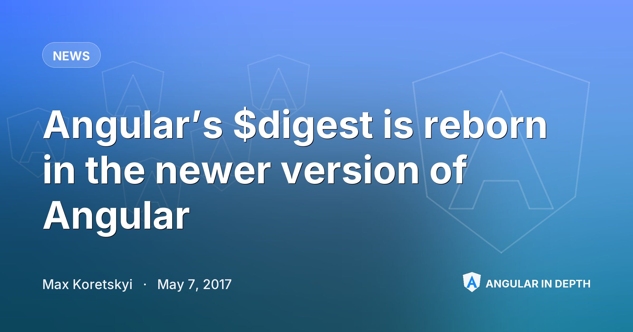 Angular’s $digest is reborn in the newer version of Angular Angular’s $digest is reborn in the newer version of Angular — News article by Max Koretskyi on Angular In Depth