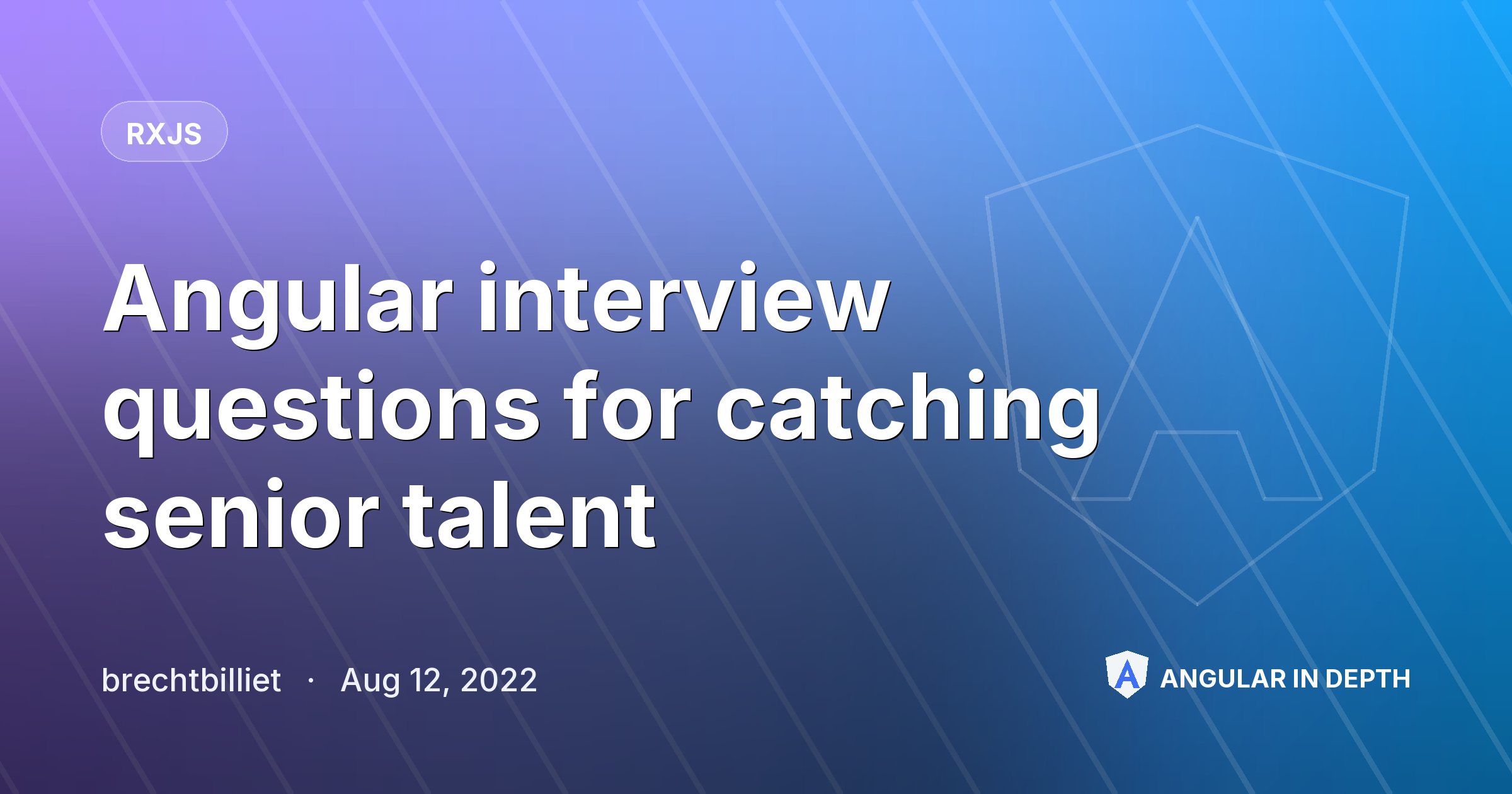 Angular interview questions for catching senior talent — RxJS article by brechtbilliet on Angular In Depth