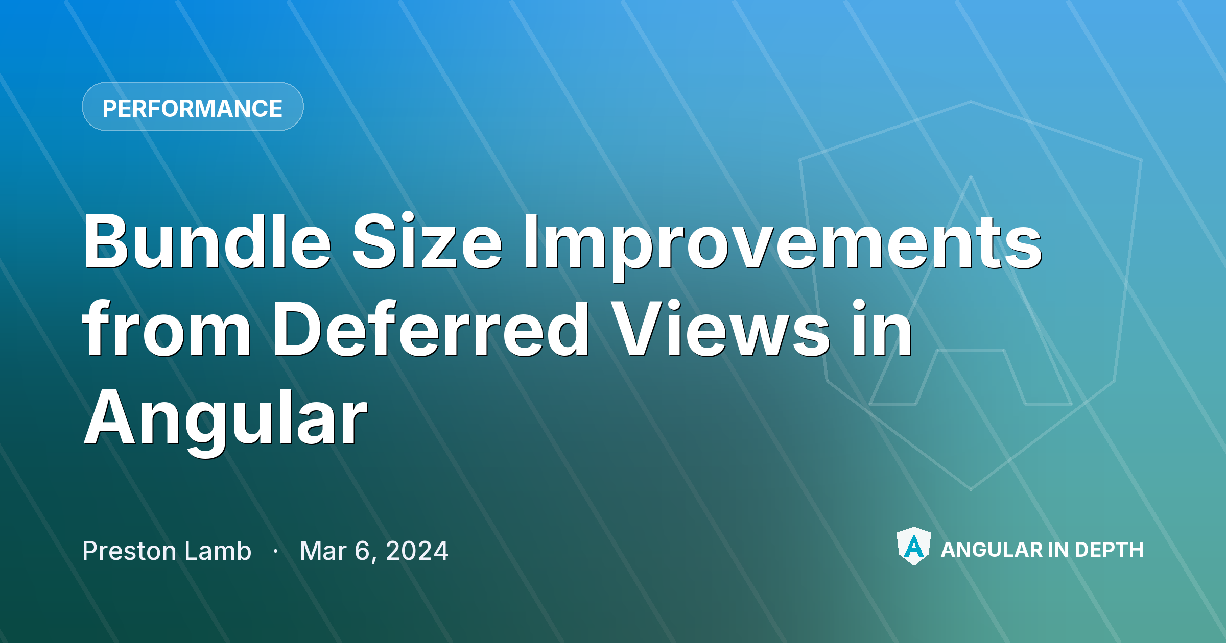 Bundle Size Improvements from Deferred Views in Angular — Performance article by Preston Lamb on Angular In Depth
