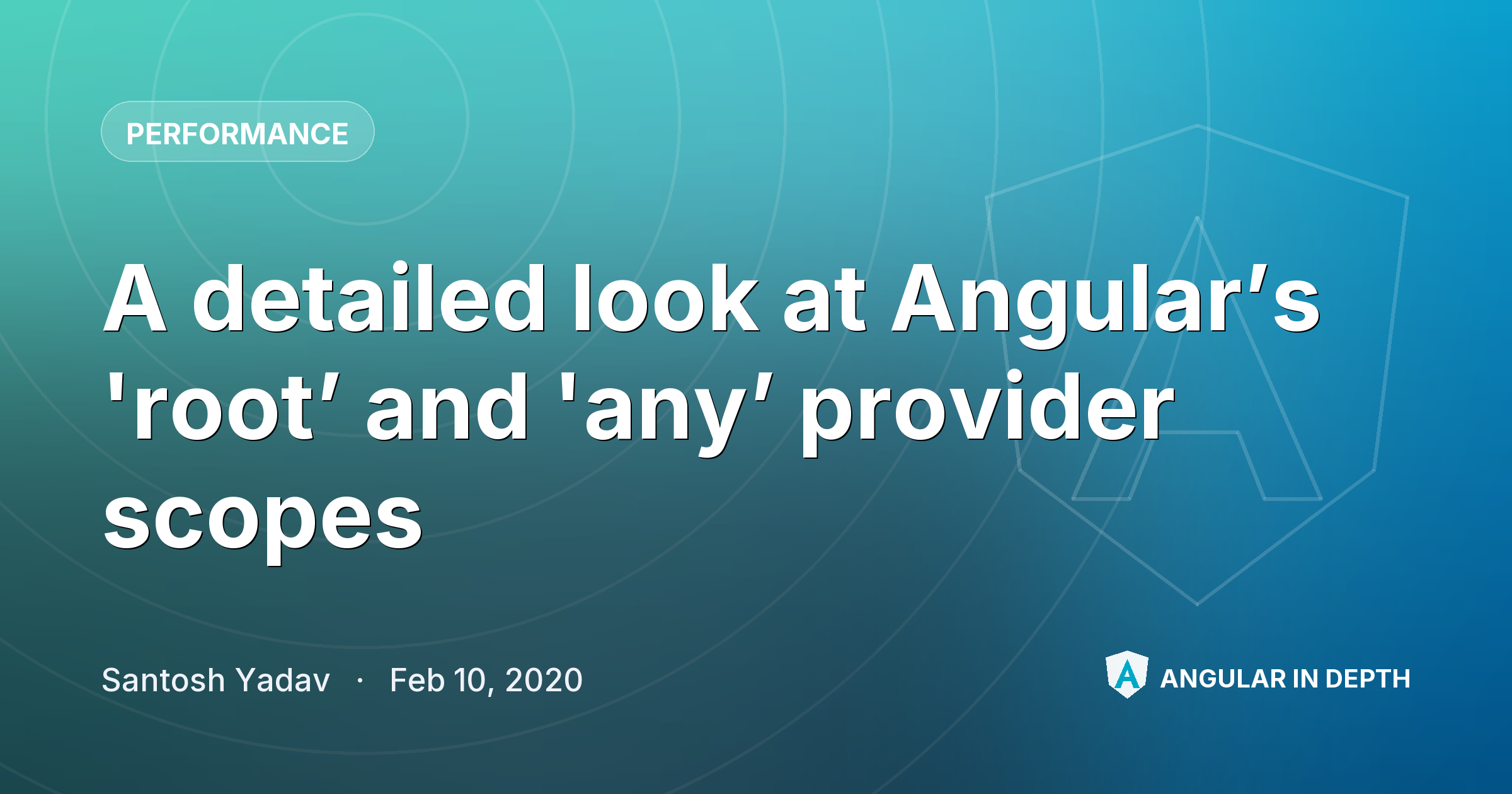 A detailed look at Angular’s 'root’ and 'any’ provider scopes A detailed look at Angular’s 'root’ and 'any’ provider scopes — Performance article by Santosh Yadav on Angular In Depth