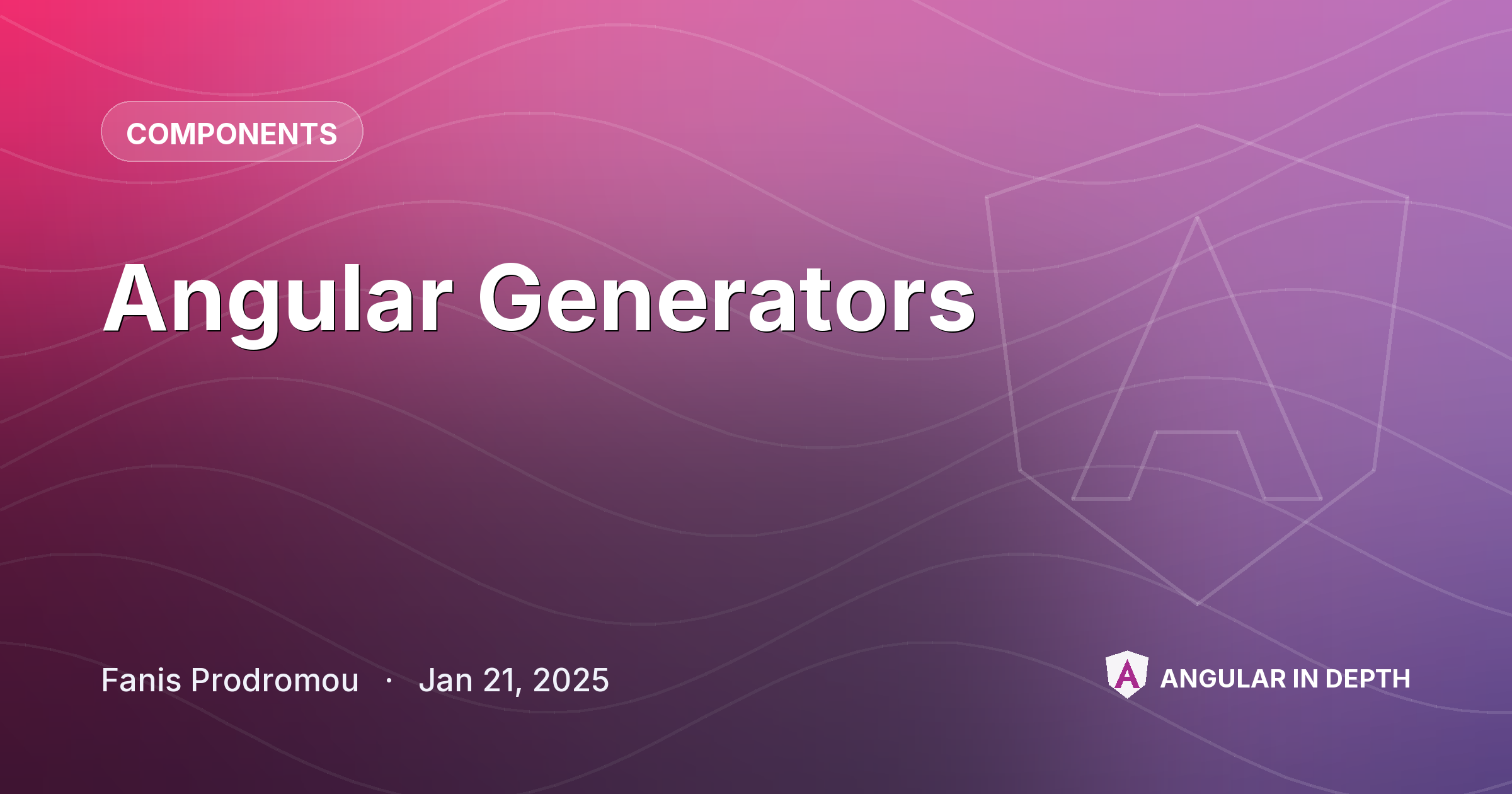 Angular Generators — Components article by Fanis Prodromou on Angular In Depth