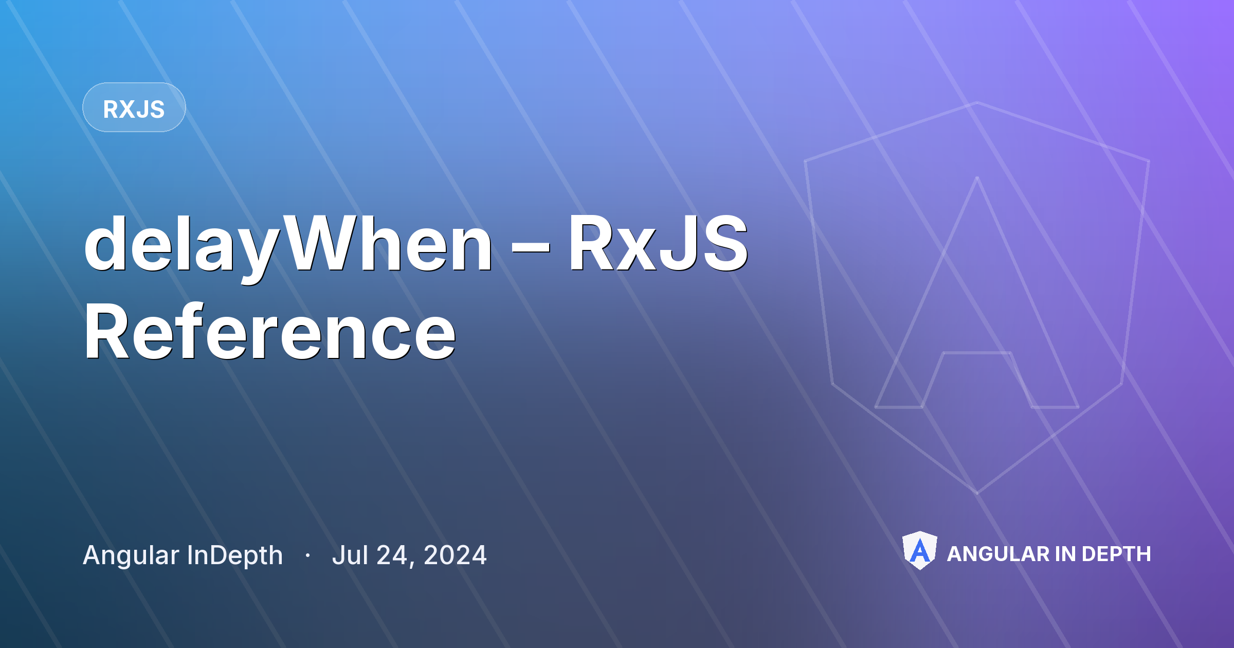delayWhen – RxJS Reference — RxJS article by Angular InDepth on Angular In Depth