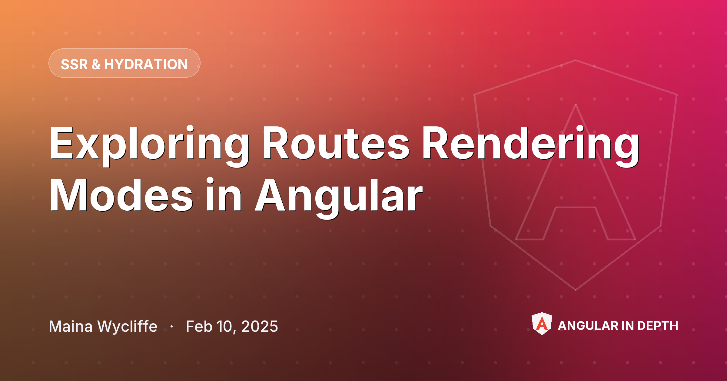 Exploring Routes Rendering Modes in Angular — SSR & Hydration article by Maina Wycliffe on Angular In Depth