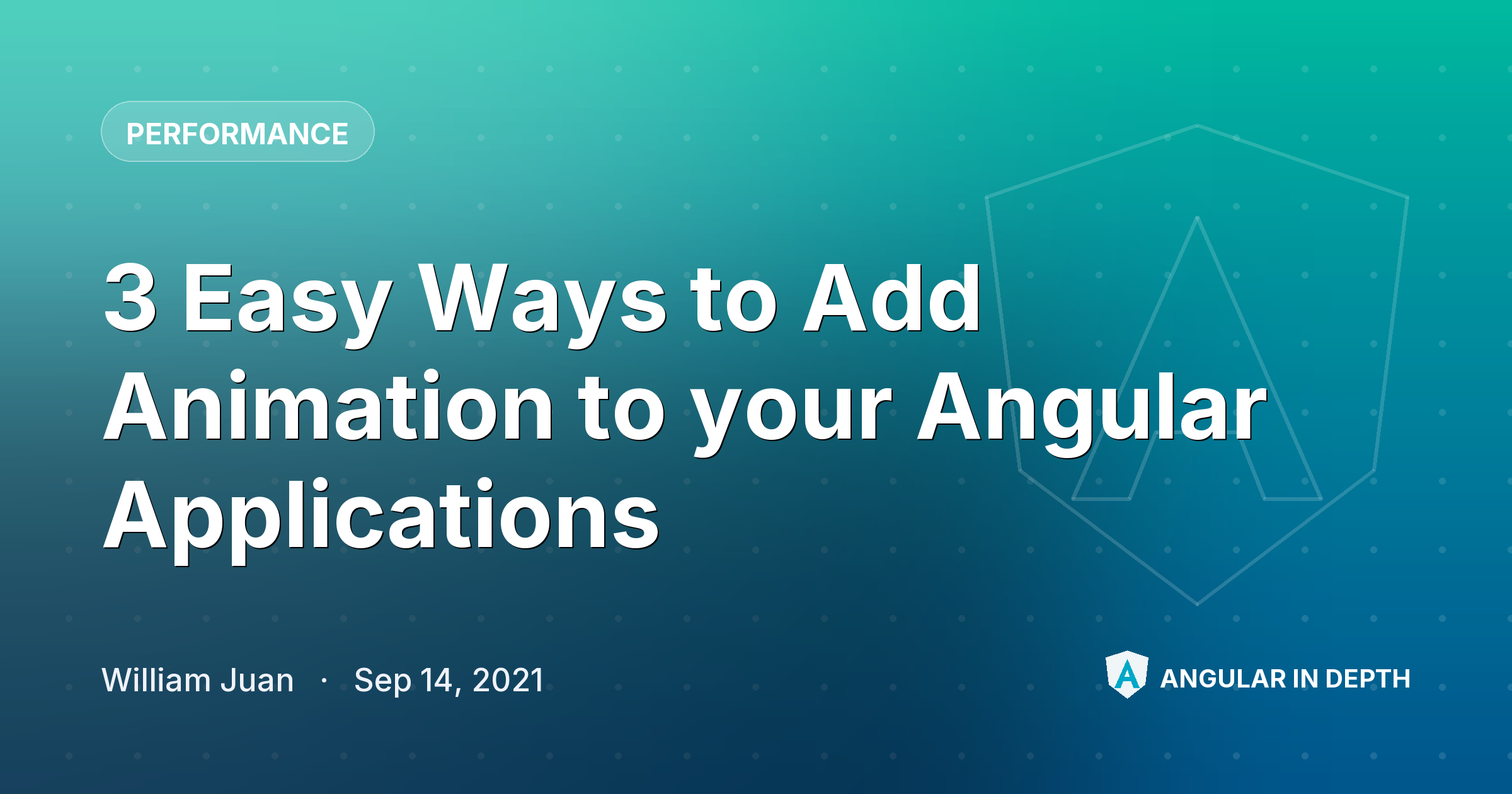 3 Easy Ways to Add Animation to your Angular Applications 3 Easy Ways to Add Animation to your Angular Applications — Performance article by William Juan on Angular In Depth