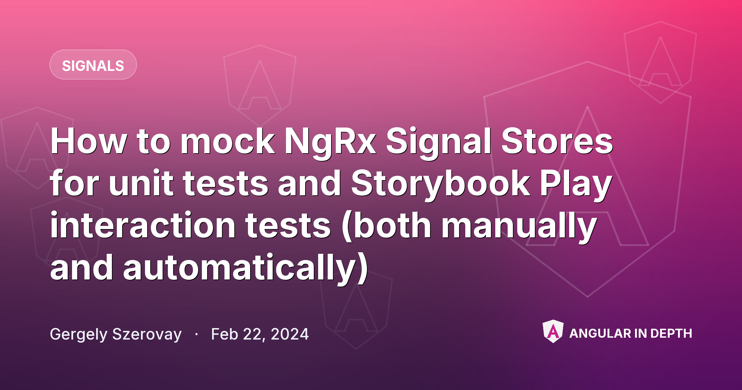 How to mock NgRx Signal Stores for unit tests and Storybook Play interaction tests (both manually and automatically) — Signals article by Gergely Szerovay on Angular In Depth