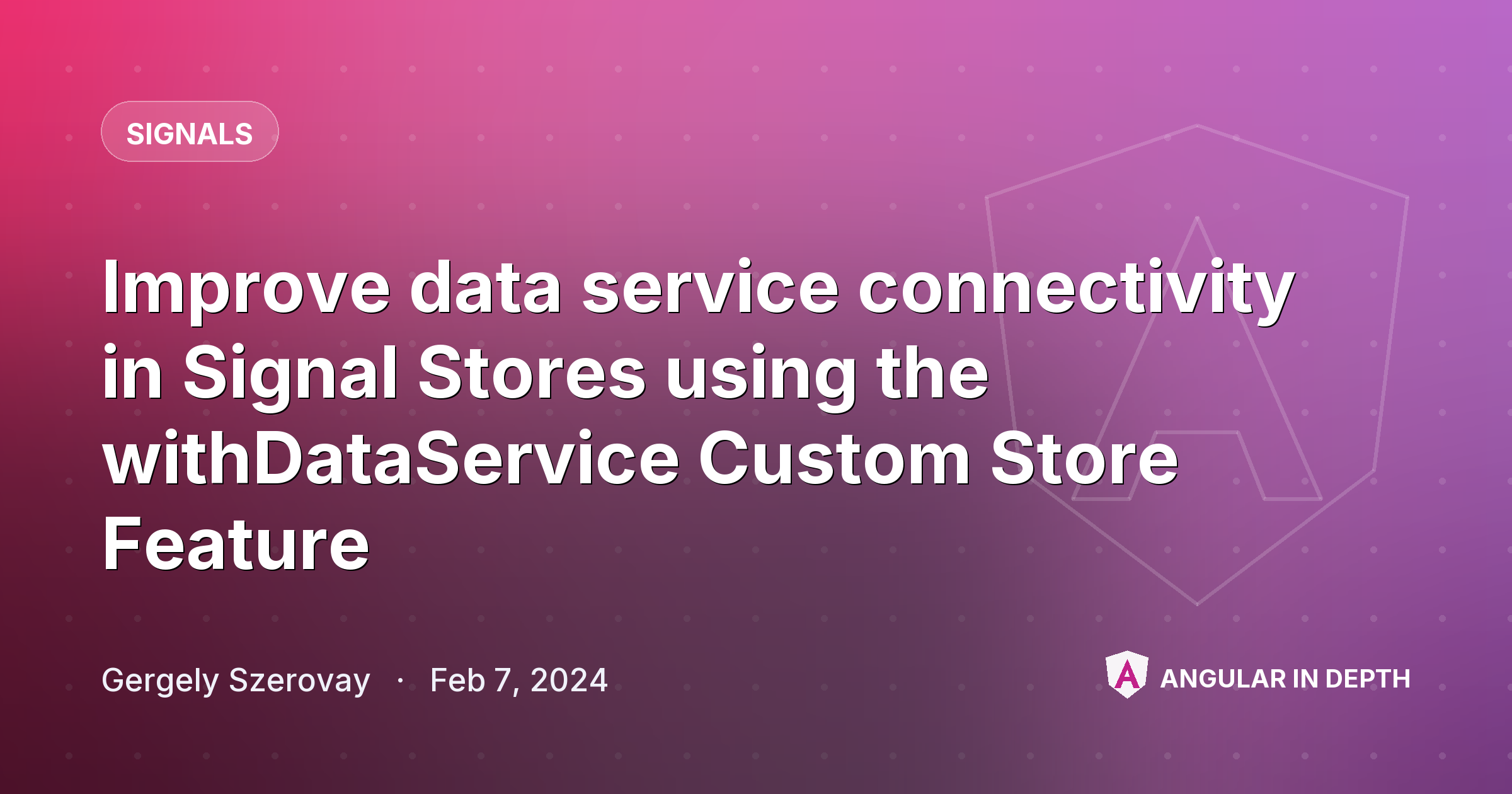 Improve data service connectivity in Signal Stores using the withDataService Custom Store Feature — Signals article by Gergely Szerovay on Angular In Depth