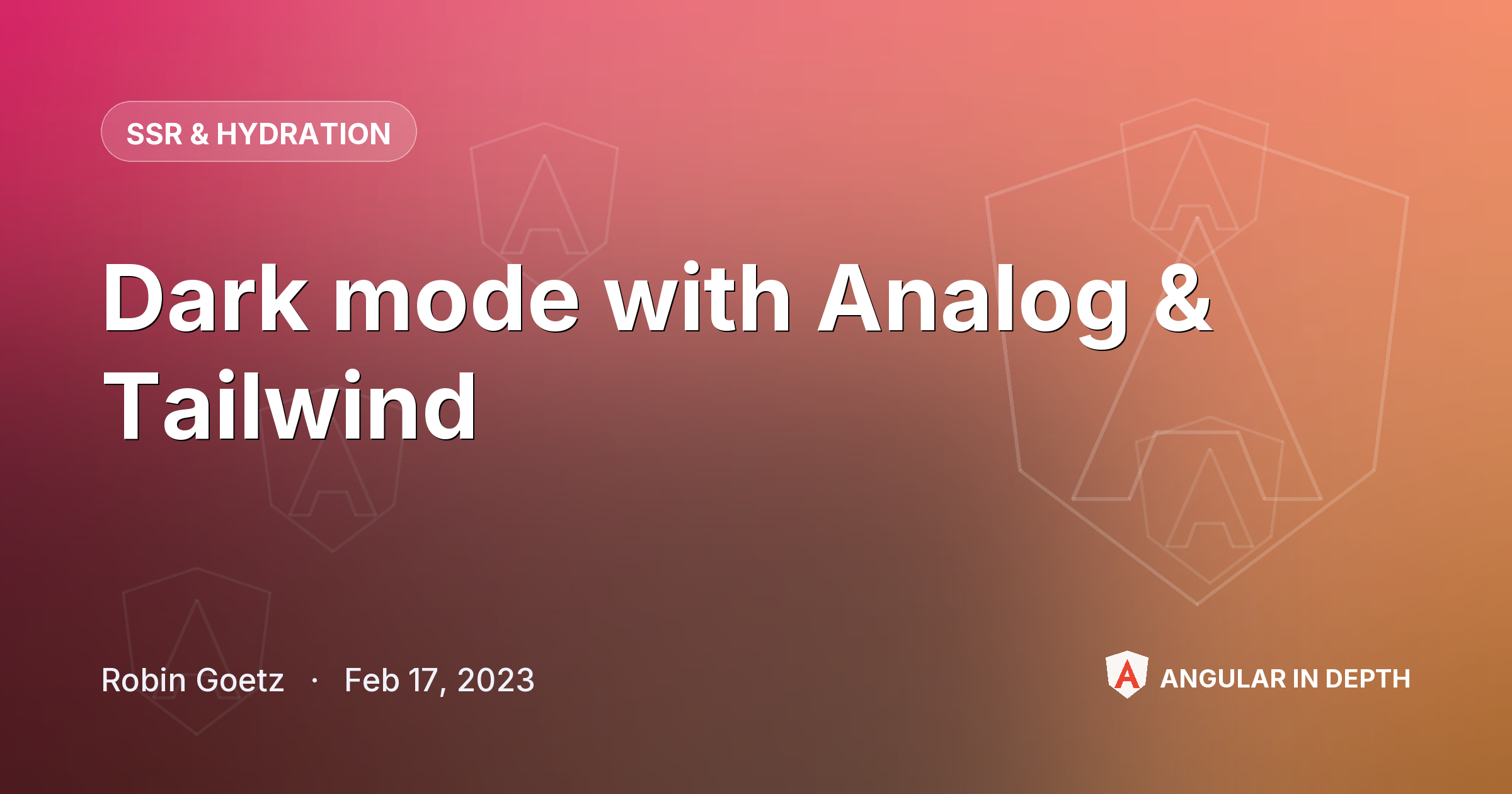 Dark mode with Analog & Tailwind Dark mode with Analog & Tailwind — SSR & Hydration article by Robin Goetz on Angular In Depth