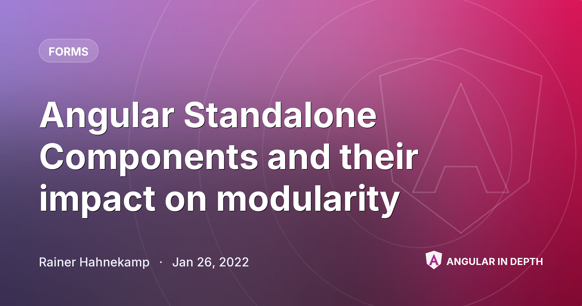 Angular Standalone Components and their impact on modularity — Forms article by Rainer Hahnekamp on Angular In Depth