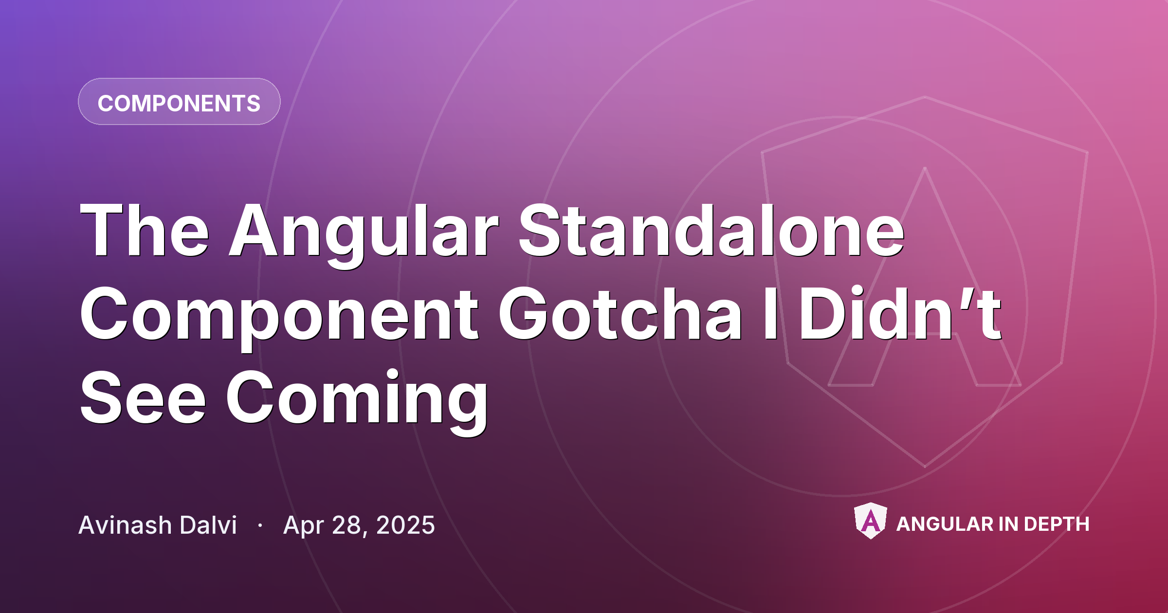 The Angular Standalone Component Gotcha I Didn’t See Coming — Components article by Avinash Dalvi on Angular In Depth
