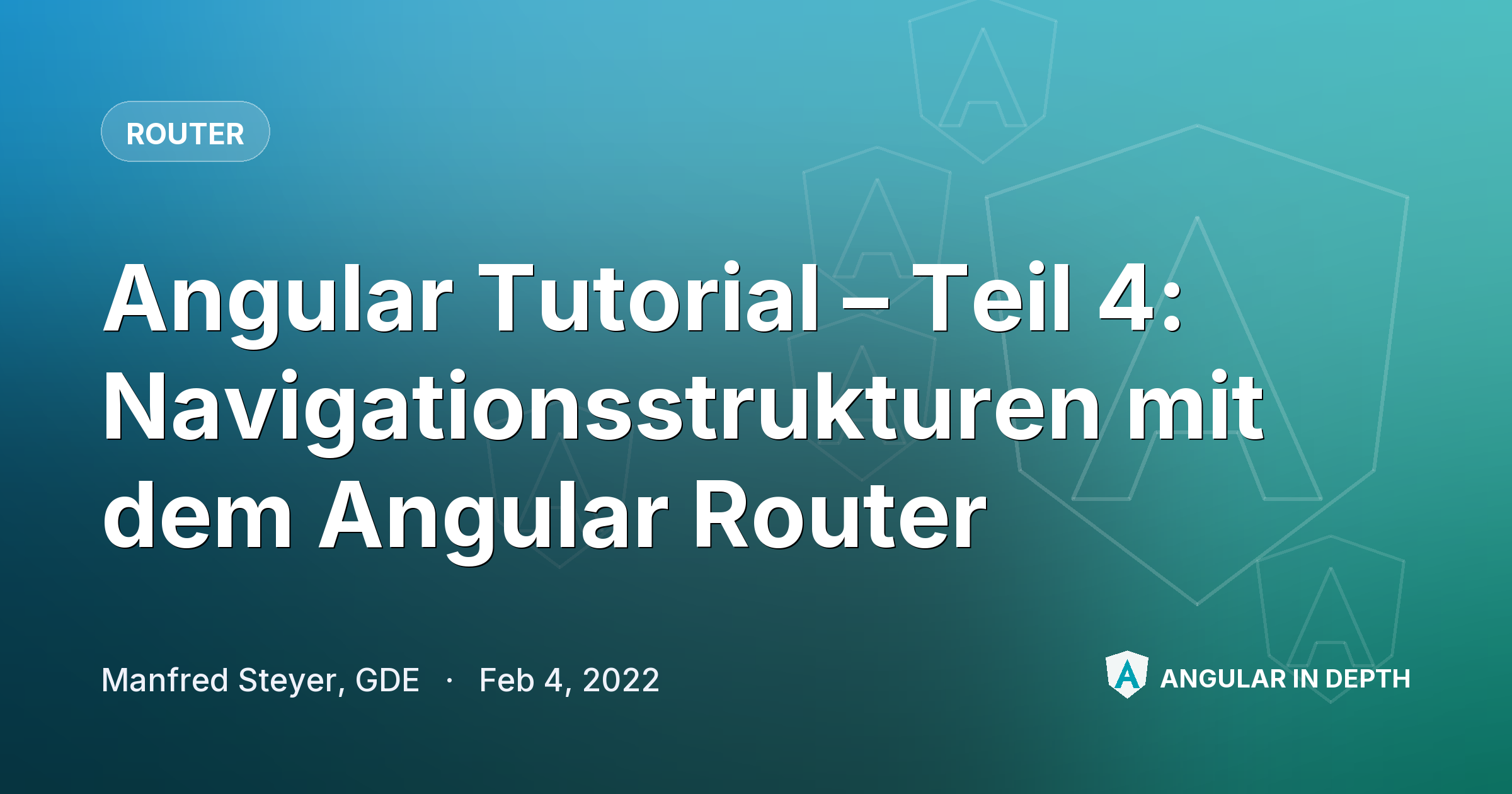 Angular Tutorial – Teil 4: Navigationsstrukturen mit dem Angular Router — Router article by Manfred Steyer, GDE on Angular In Depth
