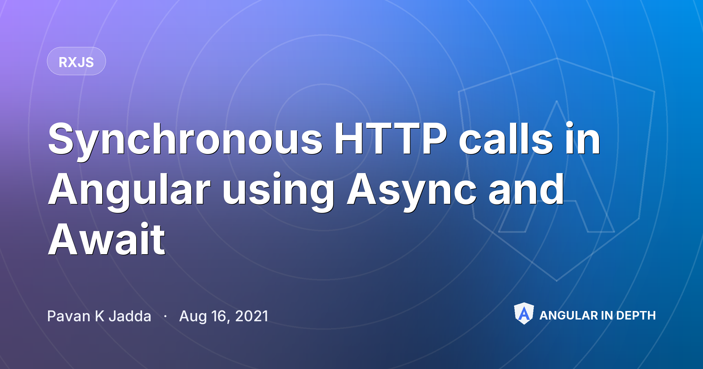 Synchronous HTTP calls in Angular using Async and Await Synchronous HTTP calls in Angular using Async and Await — RxJS article by Pavan K Jadda on Angular In Depth