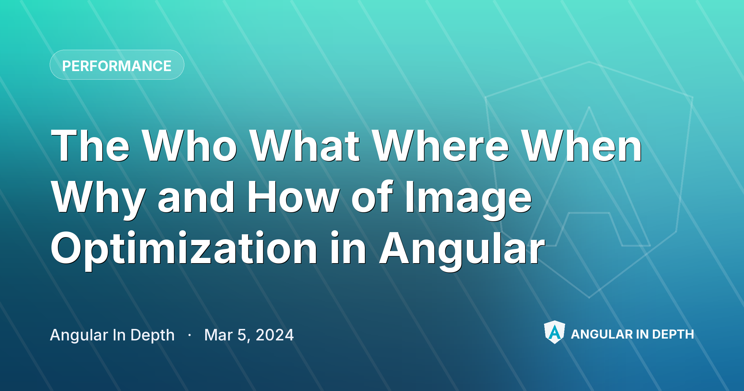The Who What Where When Why and How of Image Optimization in Angular — Performance article by Angular In Depth on Angular In Depth