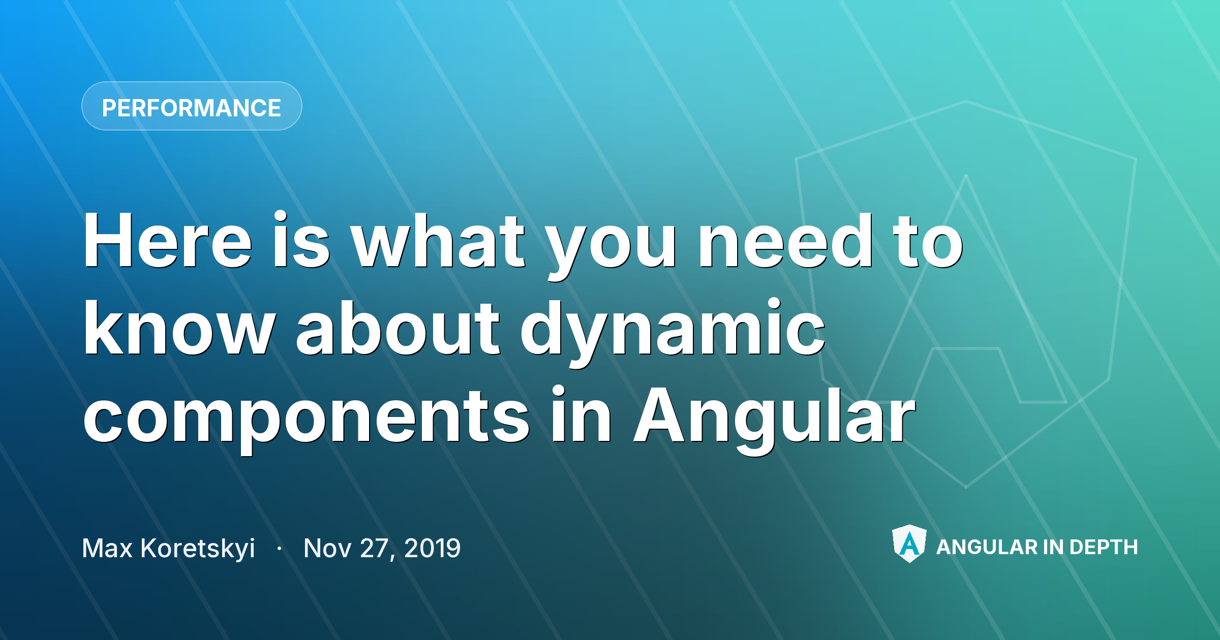 Here is what you need to know about dynamic components in Angular — Performance article by Max Koretskyi on Angular In Depth