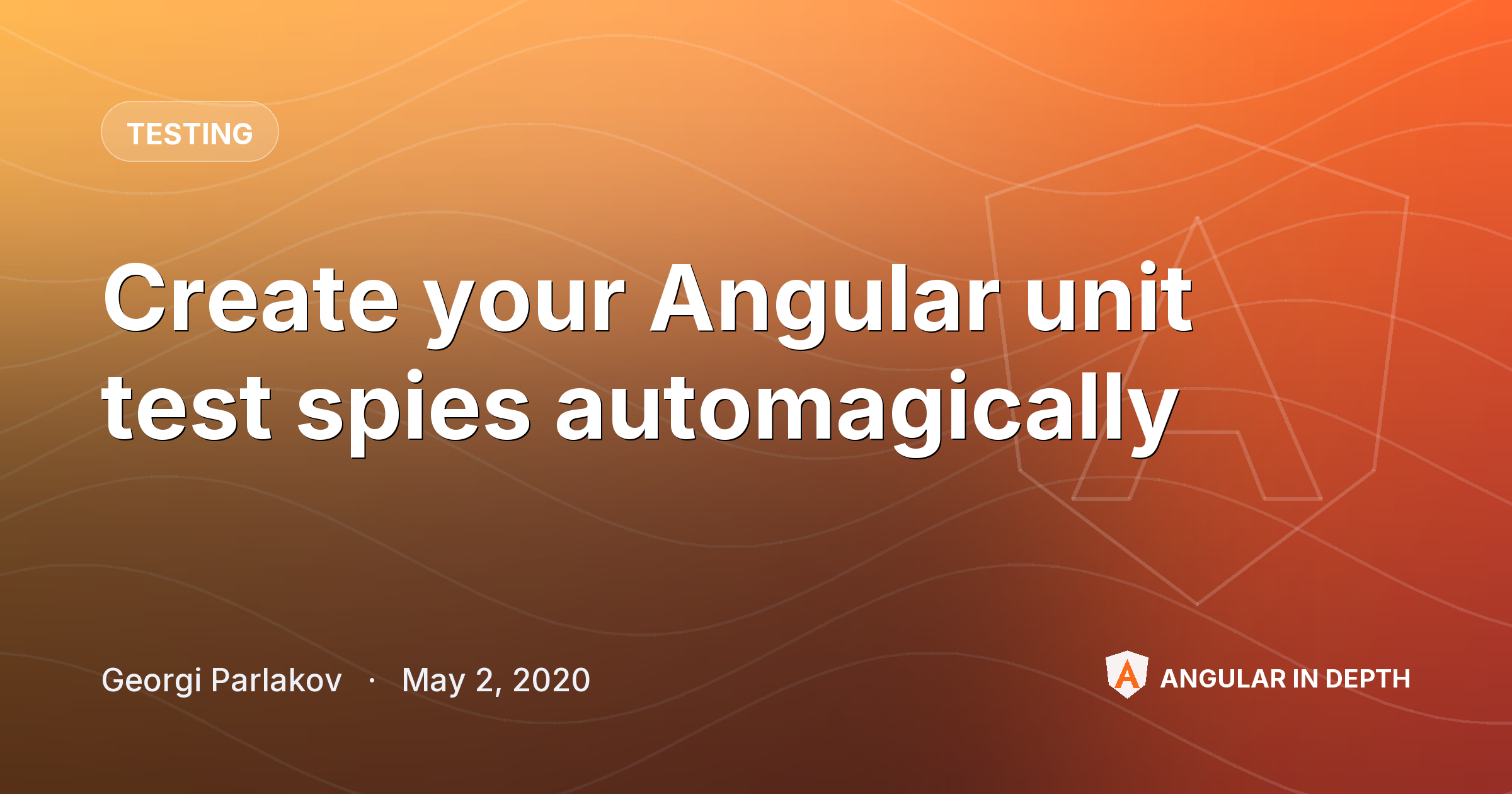 Create your Angular unit test spies automagically Create your Angular unit test spies automagically — Testing article by Georgi Parlakov on Angular In Depth