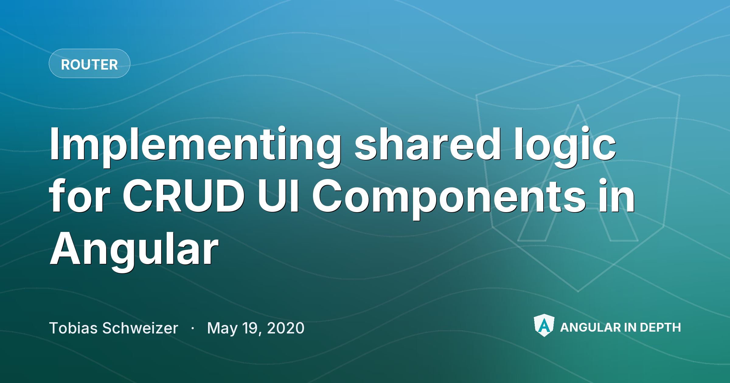 Implementing shared logic for CRUD UI Components in Angular — Router article by Tobias Schweizer on Angular In Depth