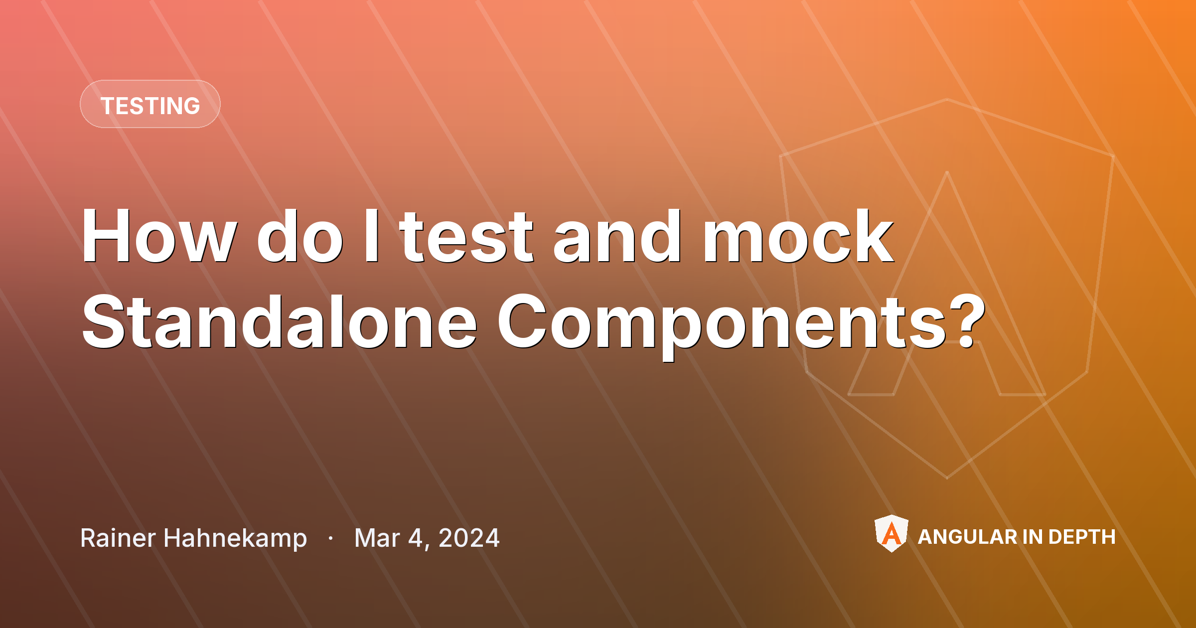How do I test and mock Standalone Components? — Testing article by Rainer Hahnekamp on Angular In Depth