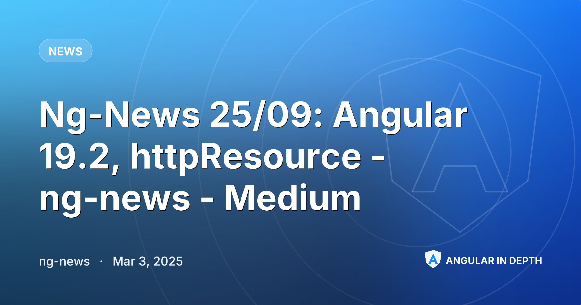 Ng-News 25/09: Angular 19.2, httpResource - ng-news - Medium — News article by ng-news on Angular In Depth